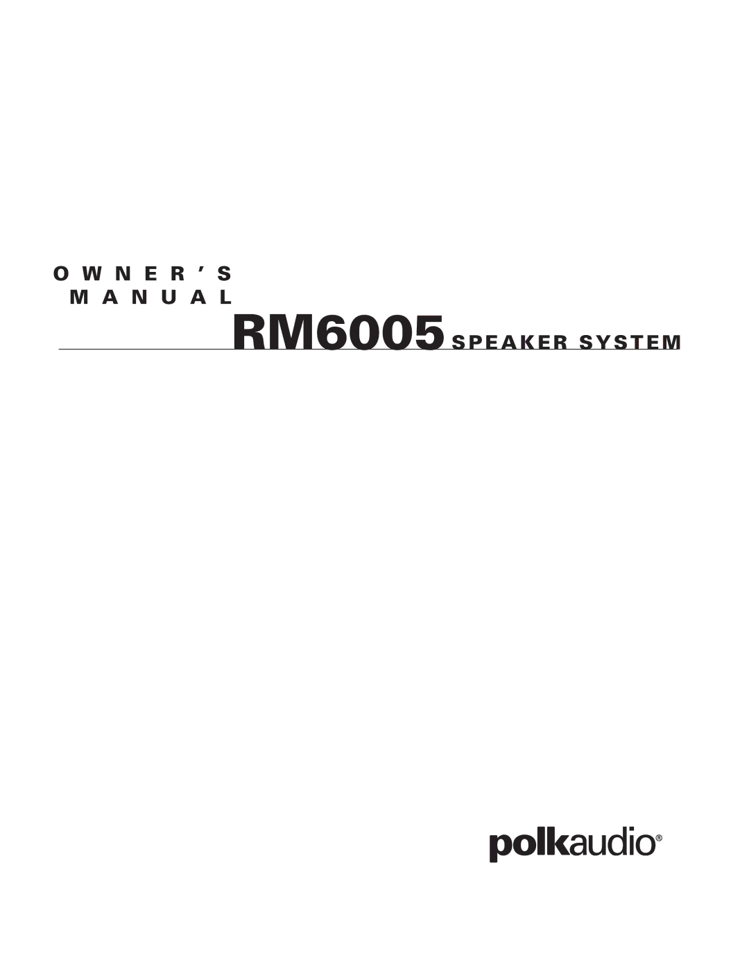 Polk Audio owner manual N U a L RM6005SPEAKER System 