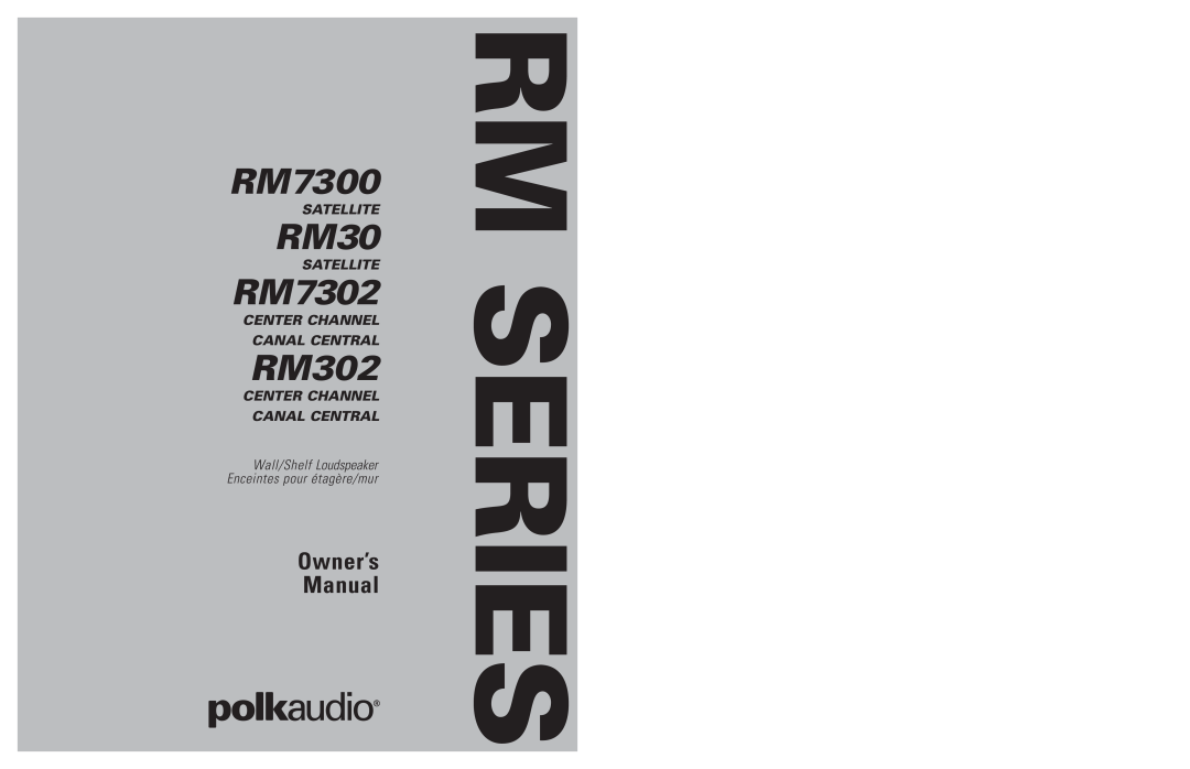 Polk Audio owner manual Rm Series, RM7300, RM7302, RM302, Satellite, Center Channel Canal Central 