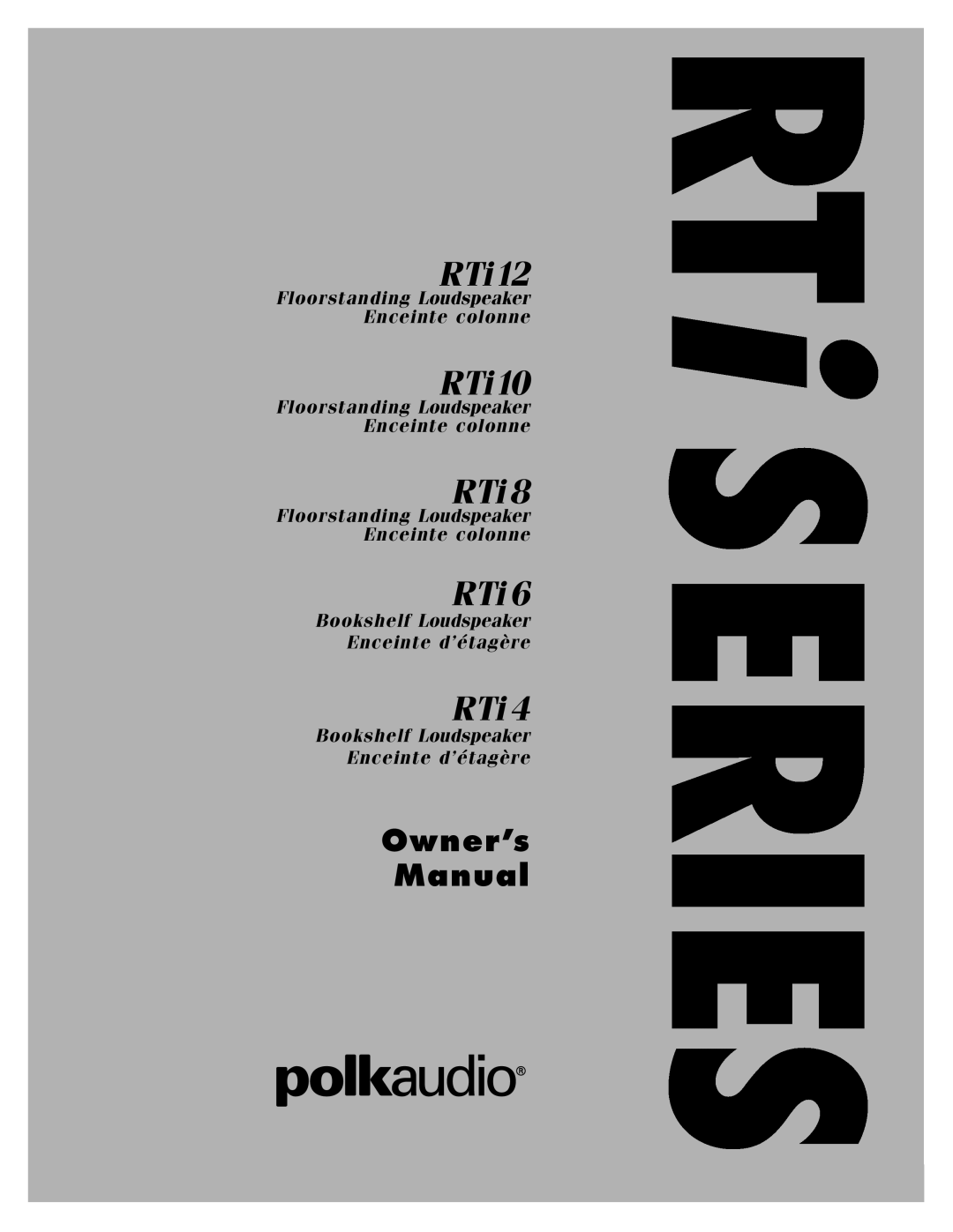 Polk Audio RTi6 owner manual RTi12, RTi10, RTi8, RTi4, Floorstanding Loudspeaker Enceinte colonne 
