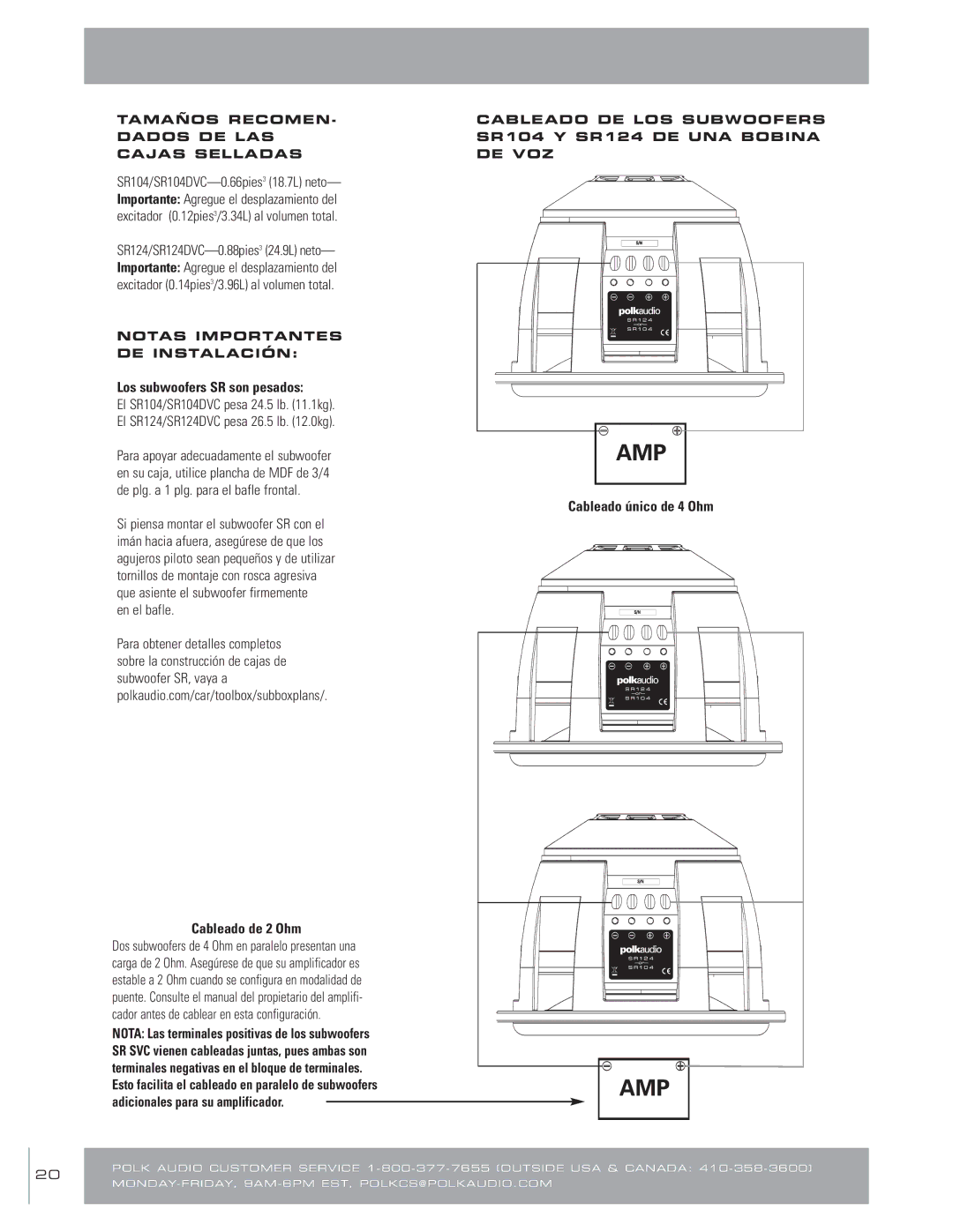 Polk Audio SR124DVC, SR 124, SR 104 Los subwoofers SR son pesados, En el bafle, Cableado de 2 Ohm, Cableado único de 4 Ohm 