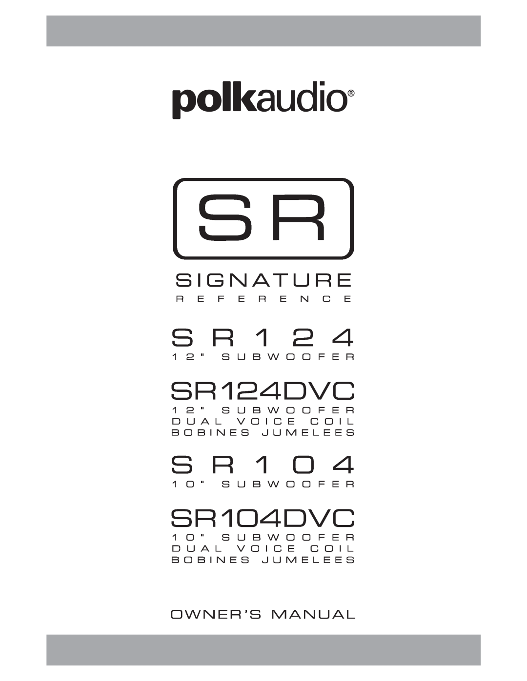 Polk Audio SR 124 owner manual S R, SR124DVC, SR104DVC, Owner ’S Manual, 1 2 S U B W O O F E R, 1 0 S U B W O O F E R 