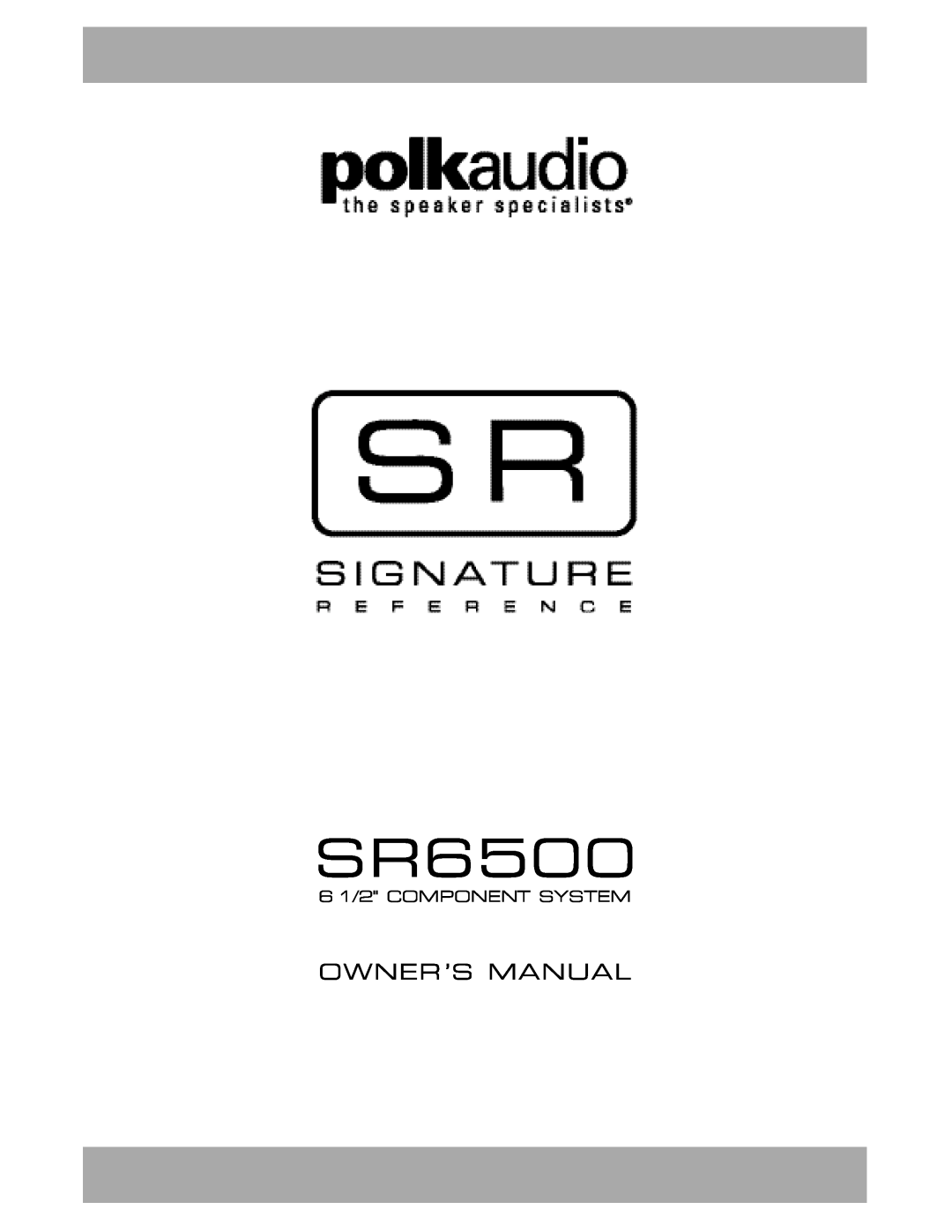 Polk Audio SR6500 owner manual Owner ’S Manual, 6 1/2 COMPONENT SYSTEM 