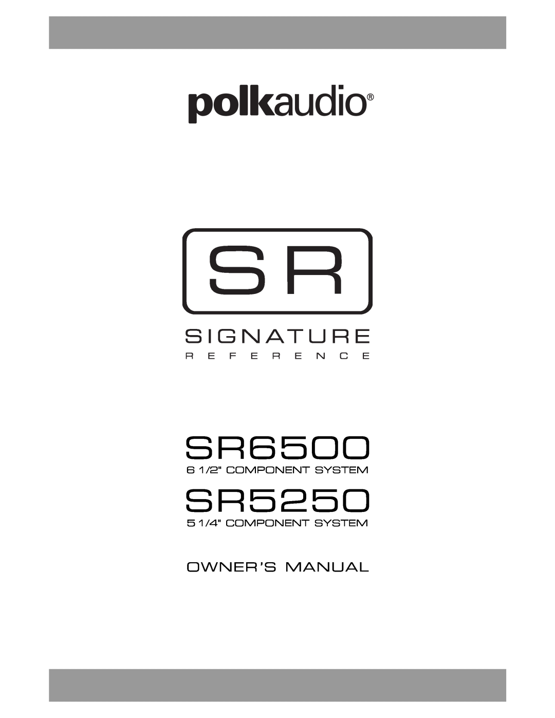Polk Audio SR52505, SR65006 owner manual 6 1/2 COMPONENT SYSTEM, 51/4 COMPONENT SYSTEM 