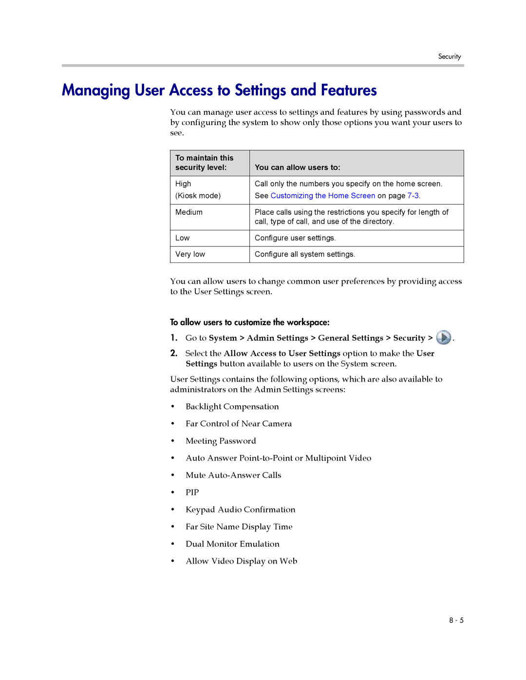 Polycom 1 manual Managing User Access to Settings and Features, To maintain this Security level You can allow users to 