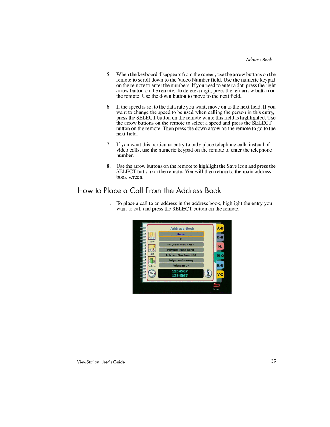 Polycom 128, 512, MP manual How to Place a Call From the Address Book 