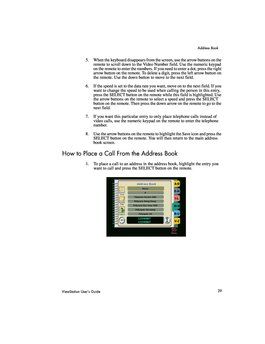 Polycom 128, 512, MP manual How to Place a Call From the Address Book 
