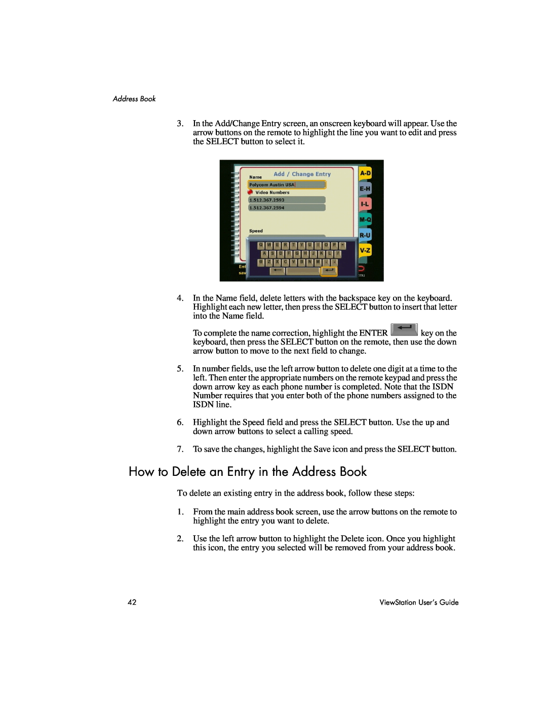 Polycom 128, 512, MP manual How to Delete an Entry in the Address Book 