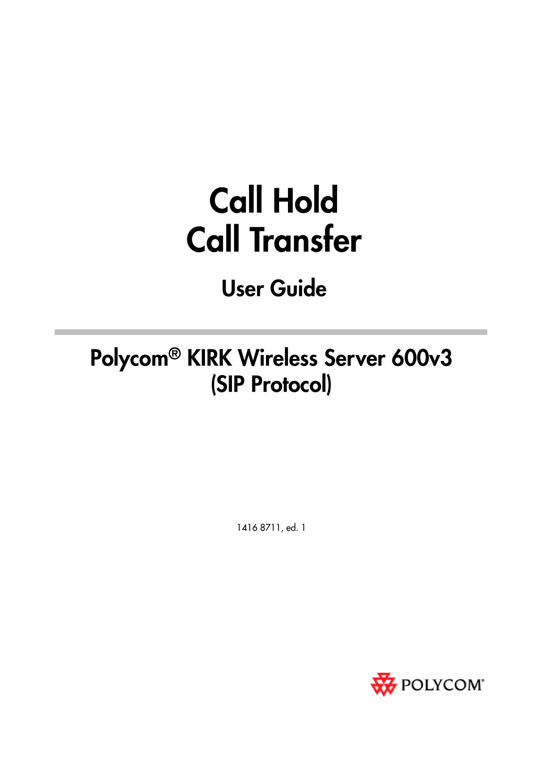 Polycom manual Call Hold Call Transfer, User Guide Polycom KIRK Wireless Server SIP Protocol, 1416 8711, ed 