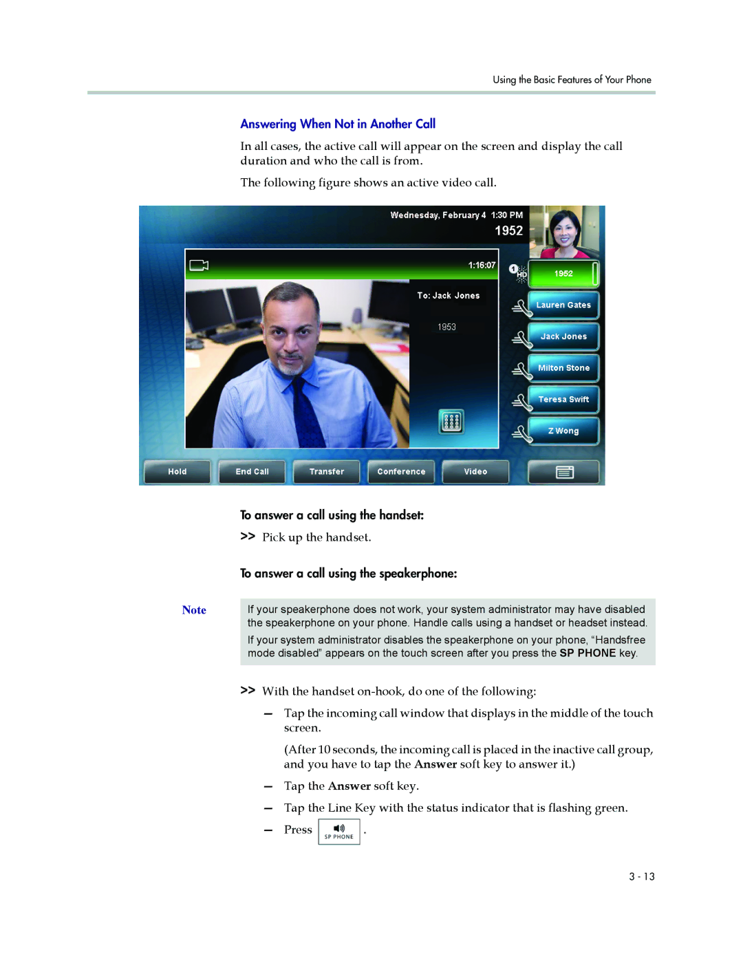 Polycom 1500 With the handset on-hook, do one of the following, Screen, You have to tap the Answer soft key to answer it 