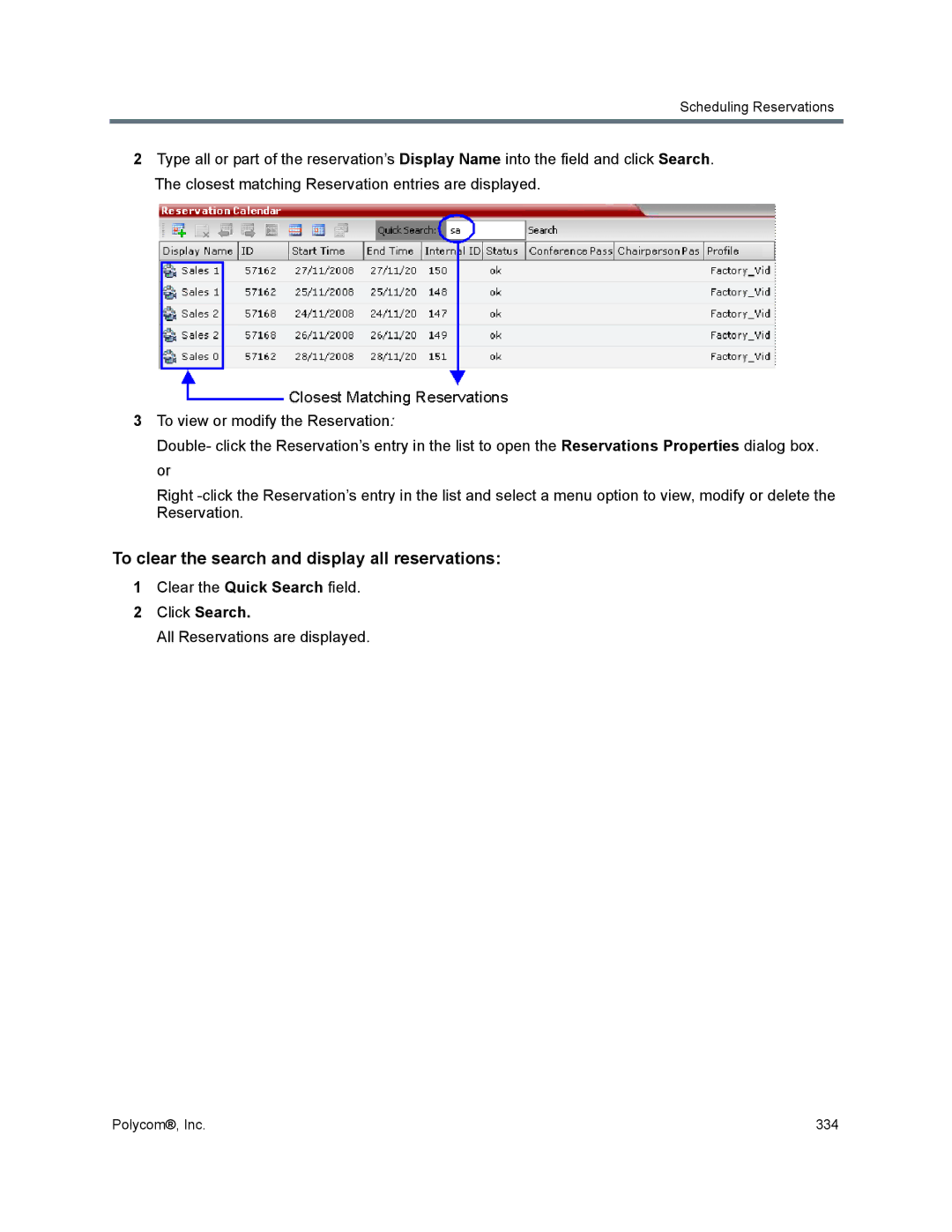 Polycom 1500/1800/2000/4000 To clear the search and display all reservations, Clear the Quick Search field, Click Search 