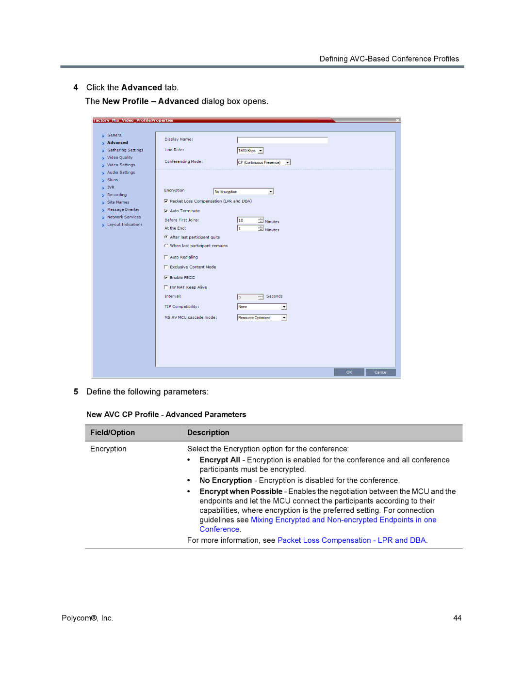 Polycom 1500/1800/2000/4000 Click the Advanced tab, New Profile Advanced dialog box opens, Define the following parameters 