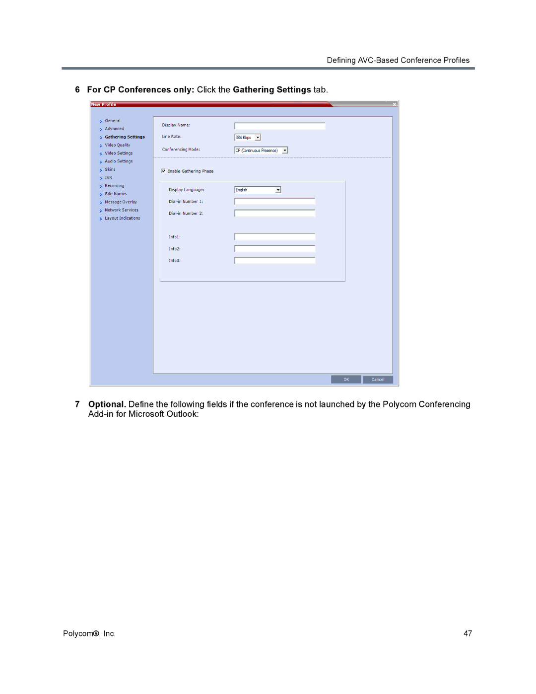 Polycom 1500/1800/2000/4000 manual For CP Conferences only Click the Gathering Settings tab 