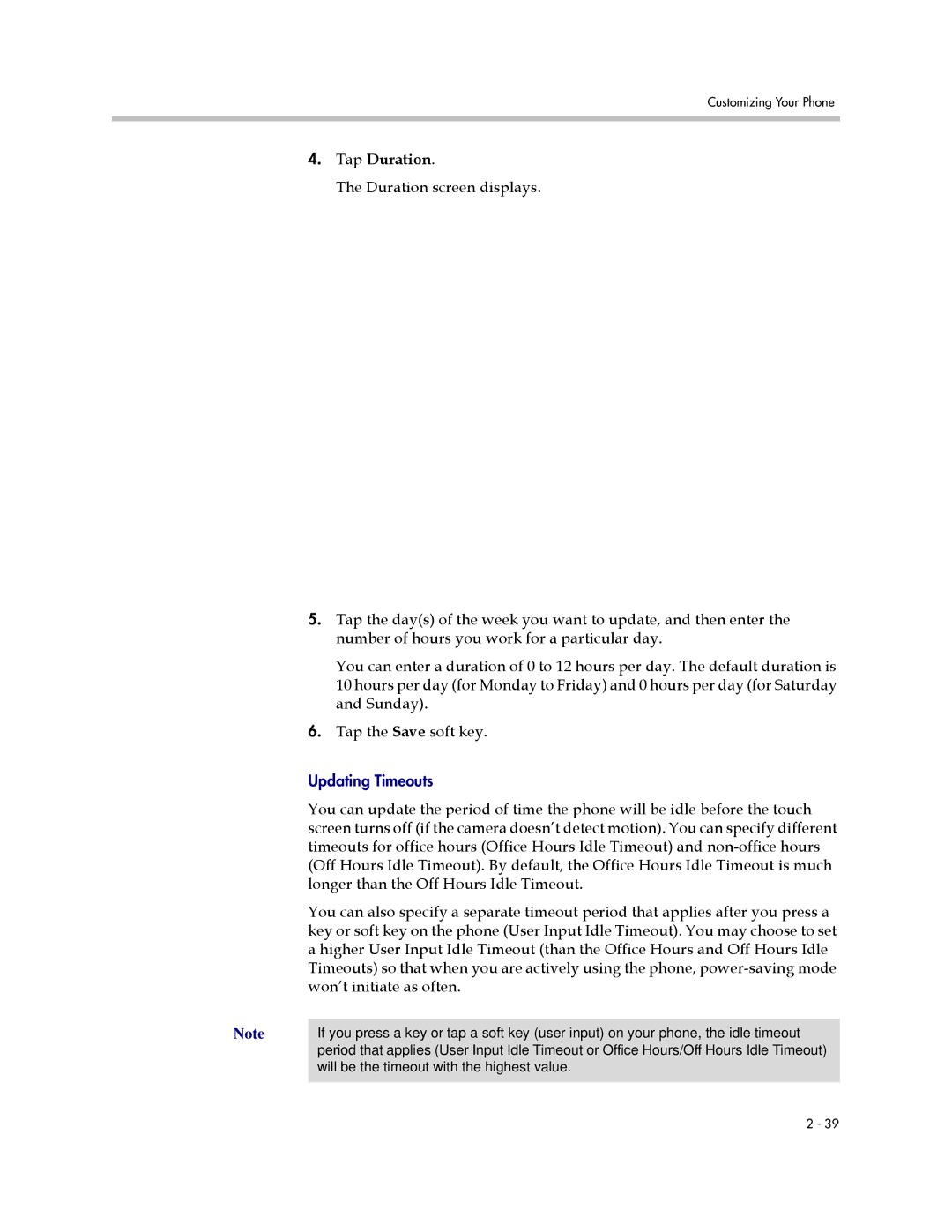 Polycom 1725-16824-001 manual Tap Duration, Longer than the Off Hours Idle Timeout, Won’t initiate as often 