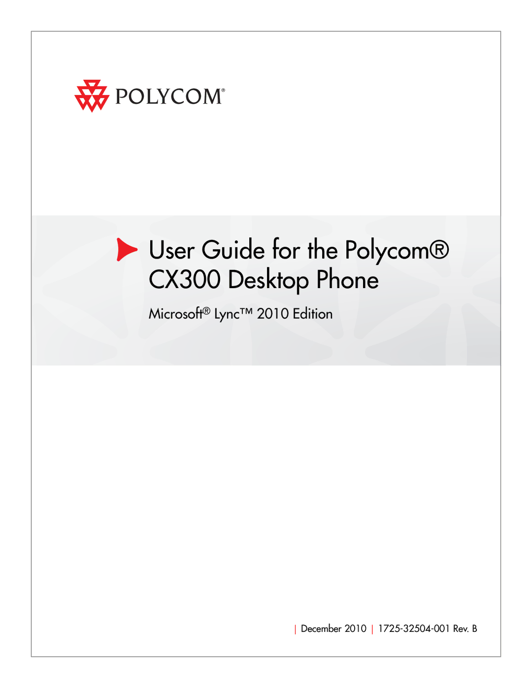 Polycom 1725-32504-001 manual User Guide for the Polycom CX300 Desktop Phone 