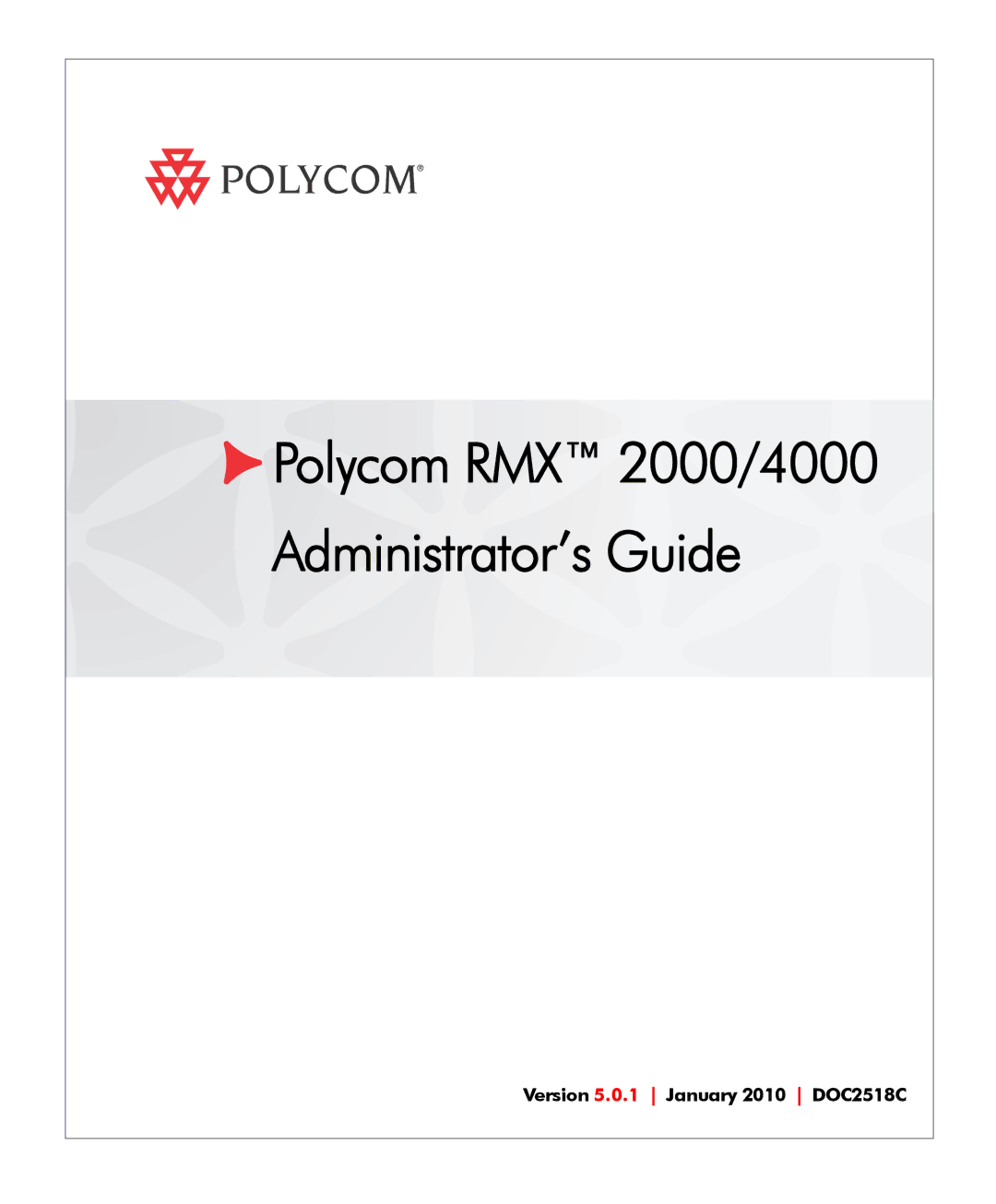 Polycom manual Polycom RMX 2000/4000 Administrator’s Guide, Version 5.0.1 January 2010 DOC2518C 