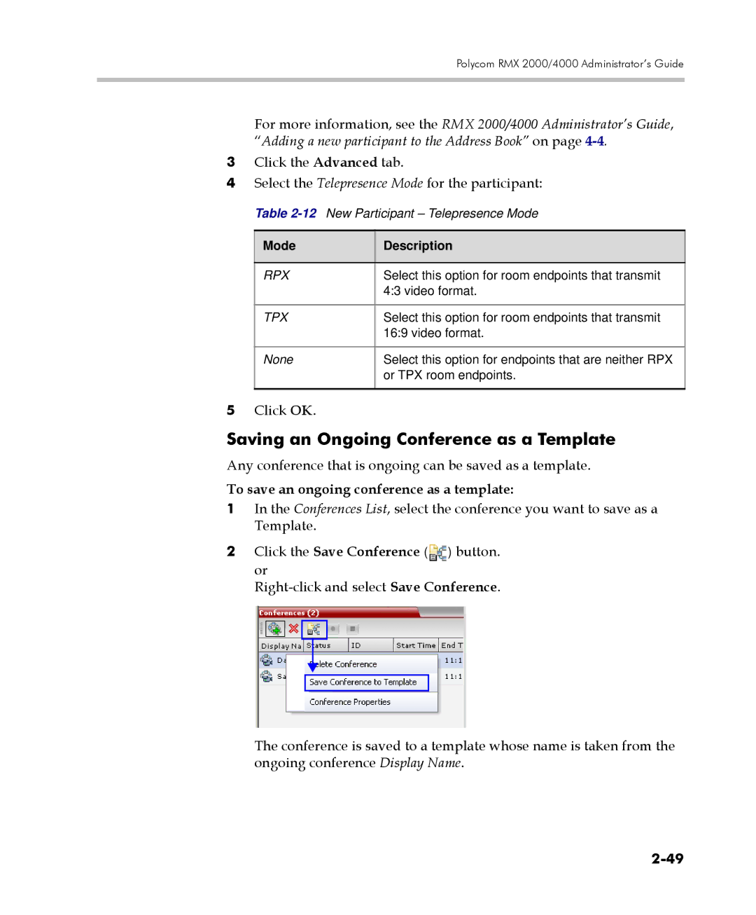 Polycom 2000/4000 Saving an Ongoing Conference as a Template, Any conference that is ongoing can be saved as a template 