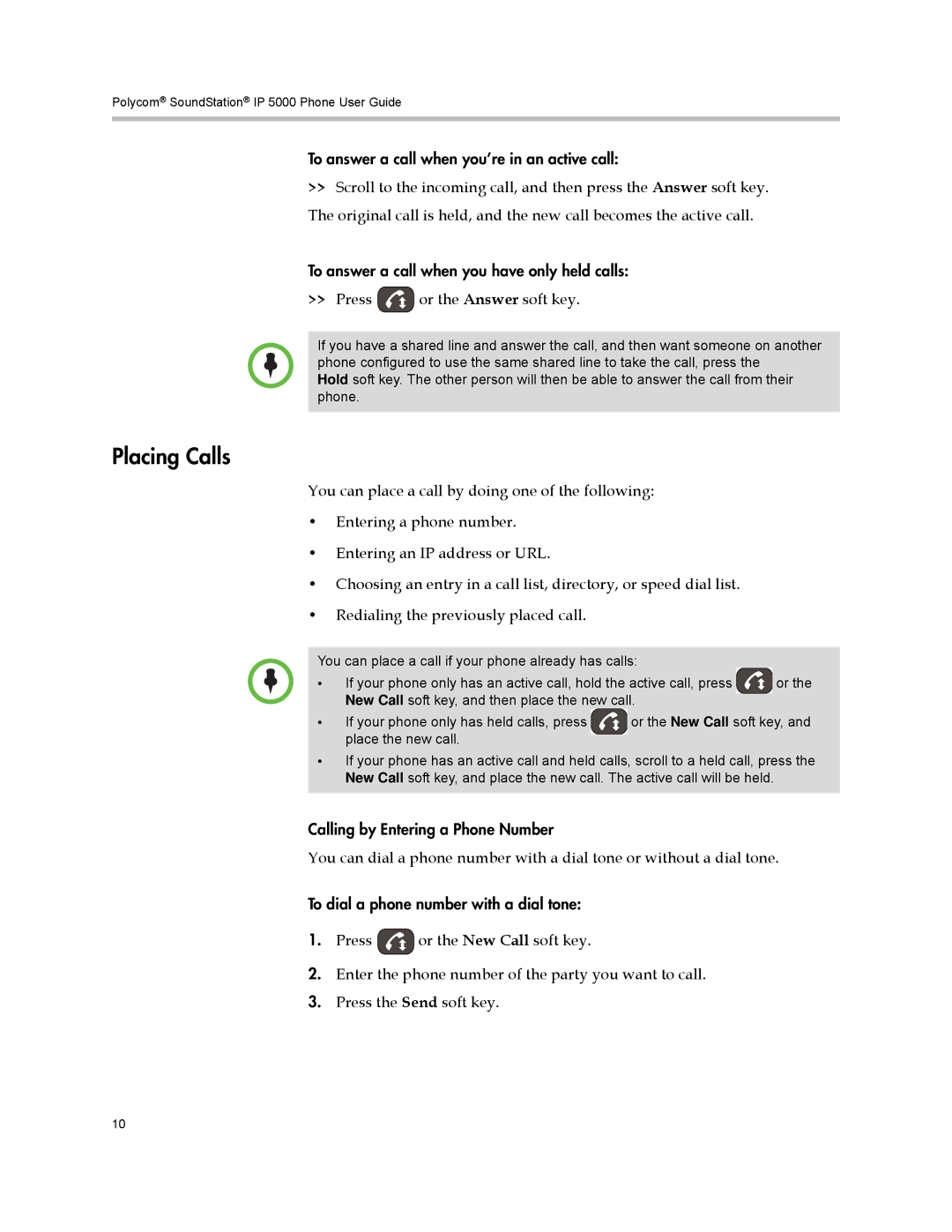 Polycom IP 5000 manual Placing Calls, Press or the Answer soft key 