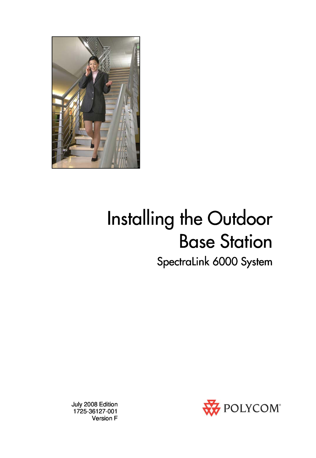 Polycom manual Installing the Outdoor Base Station, SpectraLink 6000 System, July 2008 Edition 1725-36127-001 Version F 