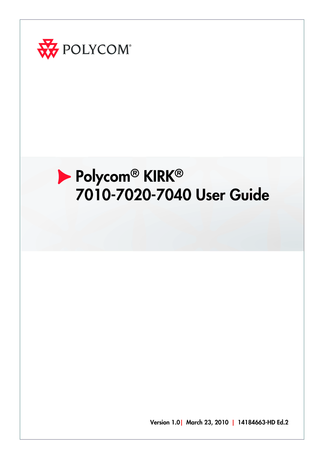 Polycom 14184663-HD manual Polycom Kirk 7010-7020-7040 User Guide 