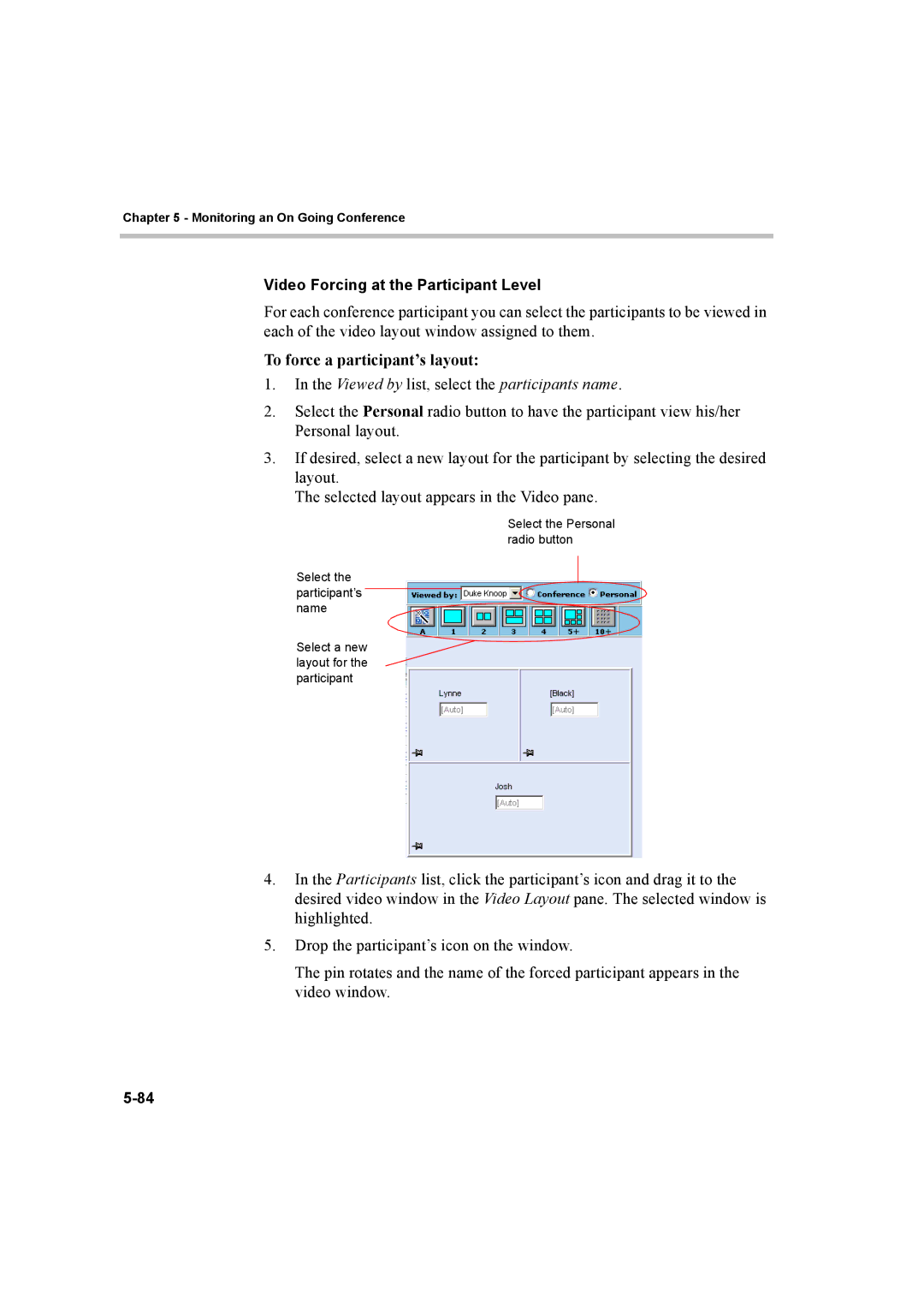 Polycom 8 manual To force a participant’s layout, Viewed by list, select the participants name 