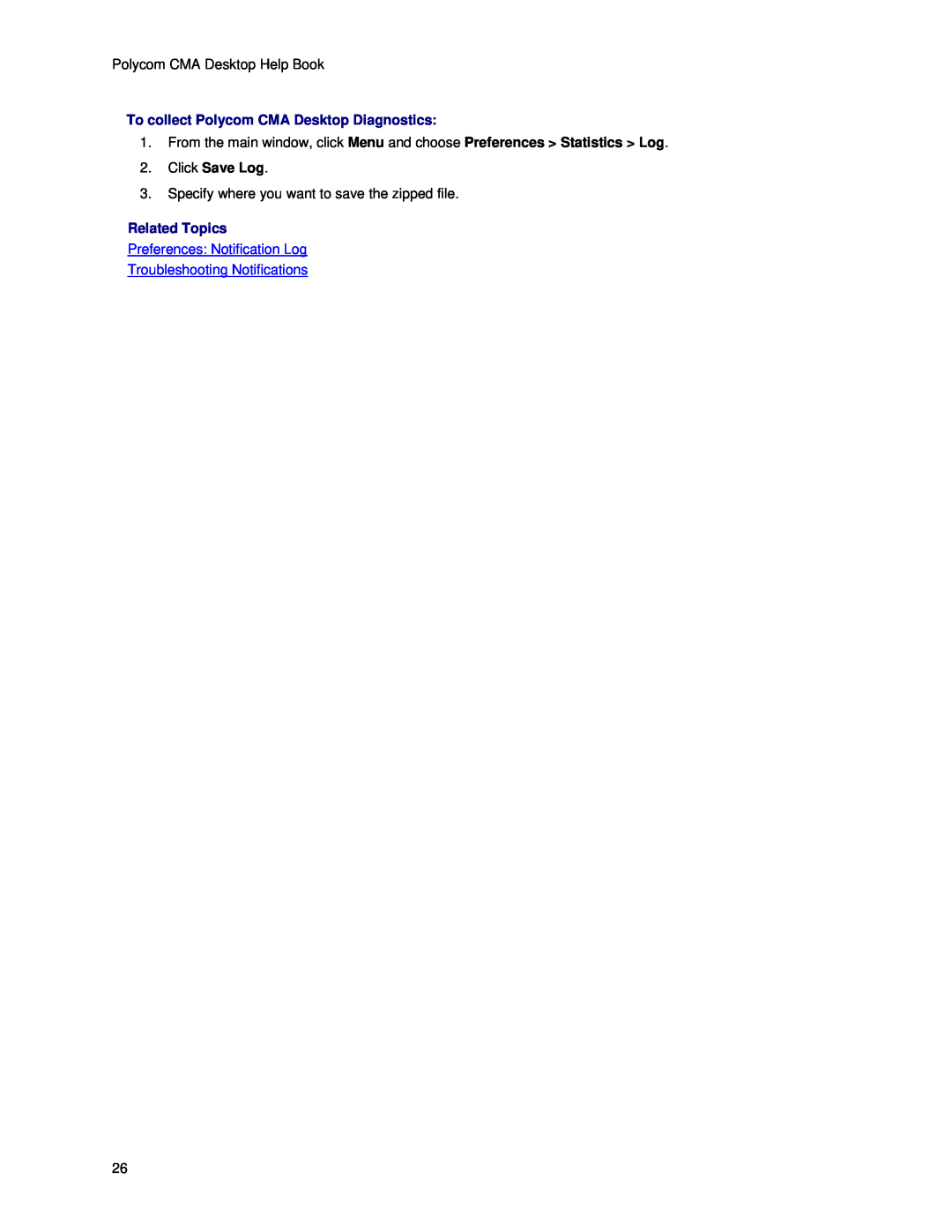 Polycom 5.2.0, 3725-26792-003 manual To collect Polycom CMA Desktop Diagnostics, Click Save Log, Related Topics 