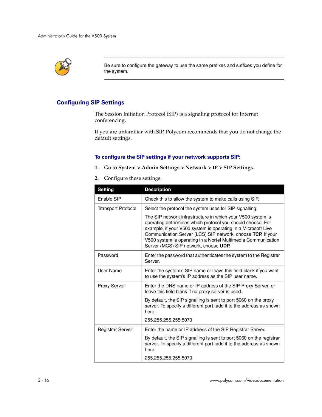 Polycom Audio and Video manual To configure the SIP settings if your network supports SIP 