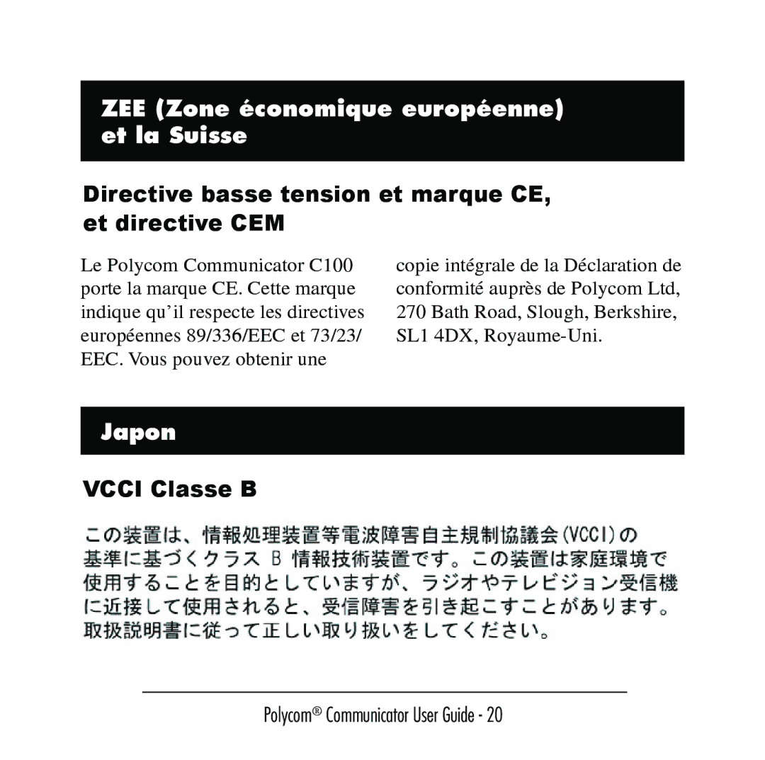 Polycom C100 ZEE Zone économique européenne et la Suisse, Directive basse tension et marque CE, et directive CEM, Japon 