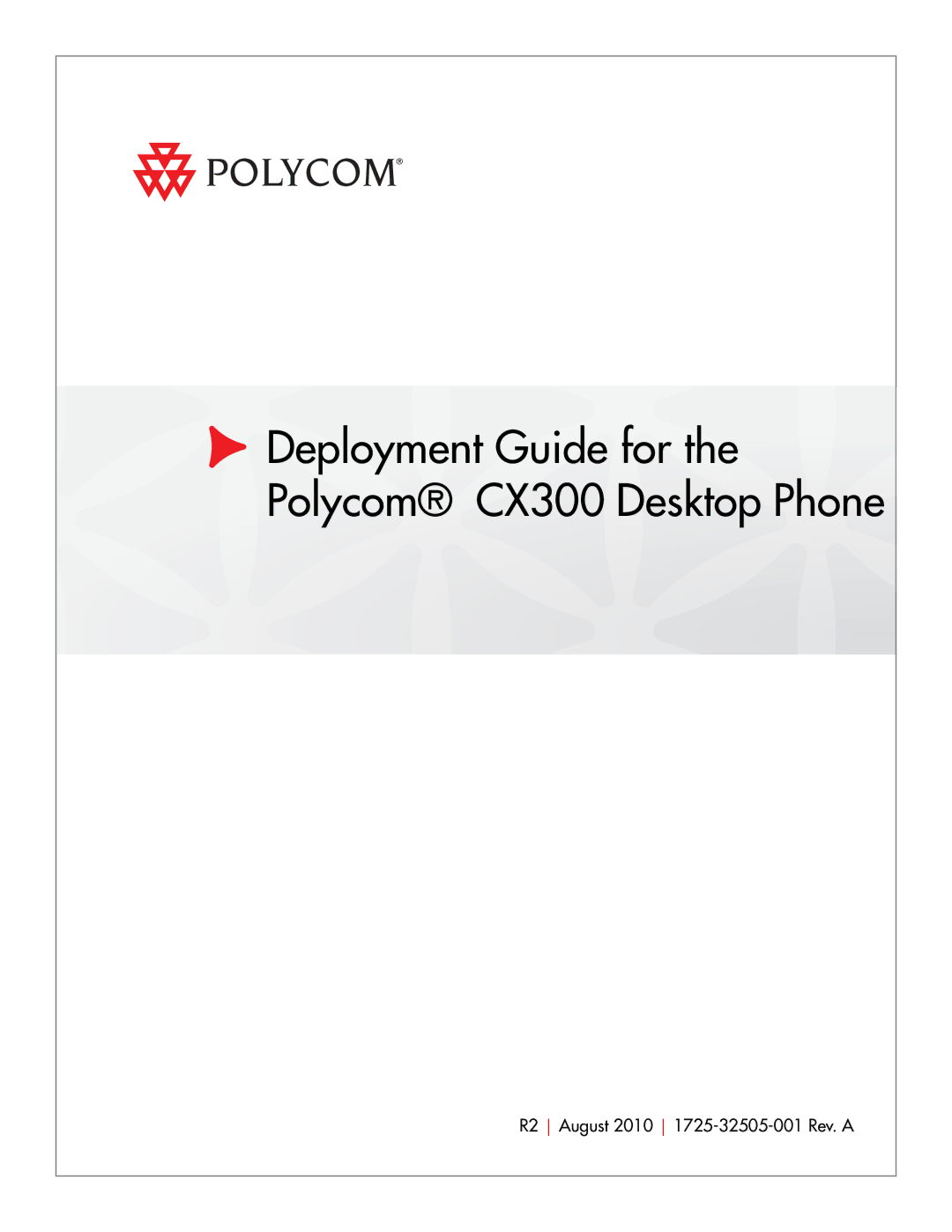 Polycom manual Deployment Guide for the Polycom CX300 Desktop Phone 