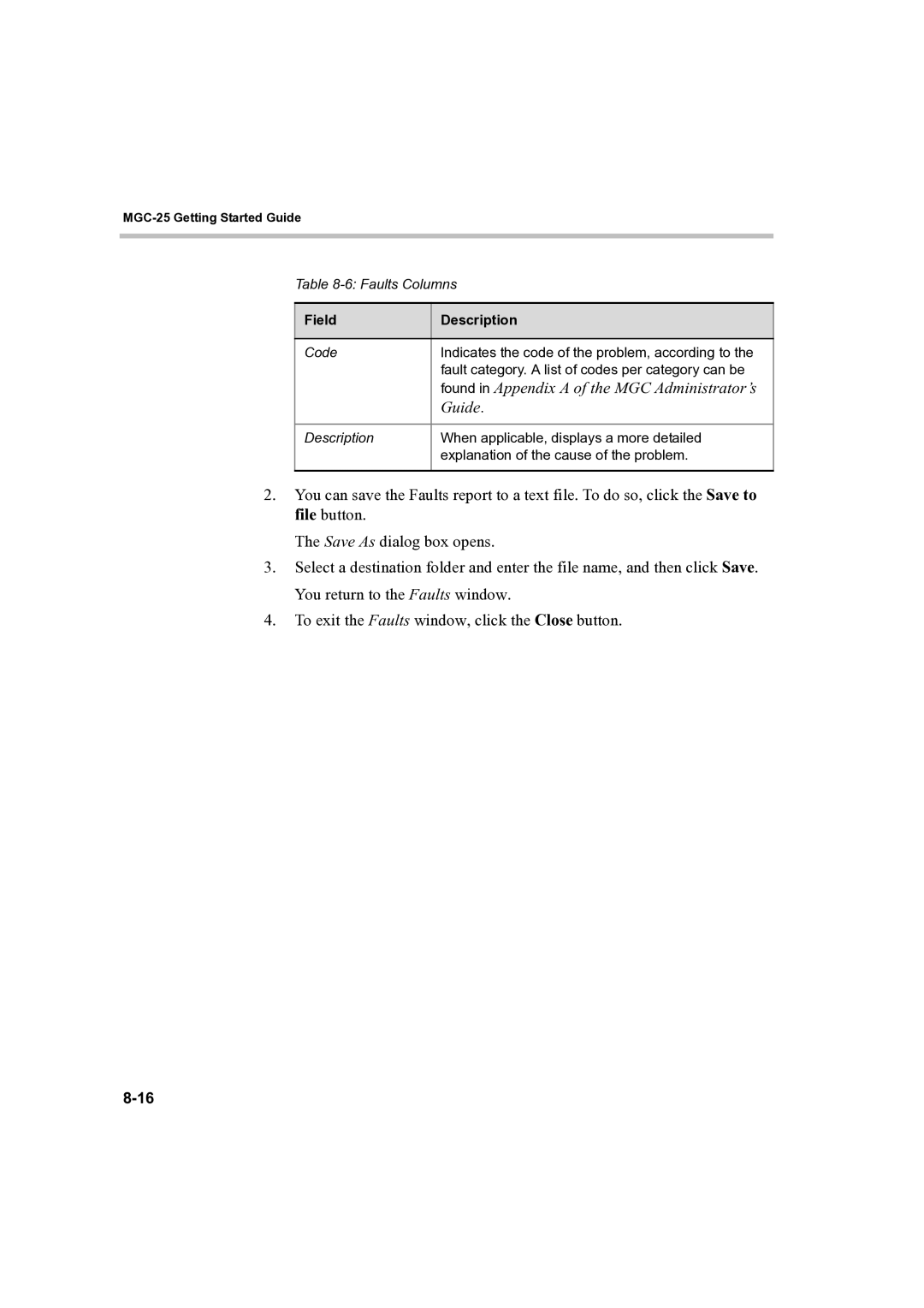 Polycom DOC2232A manual Found in Appendix a of the MGC Administrator’s, Guide 