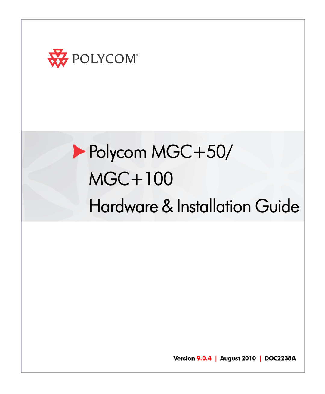 Polycom manual Polycom MGC+50 MGC+100, Version 9.0.4 August 2010 DOC2238A 