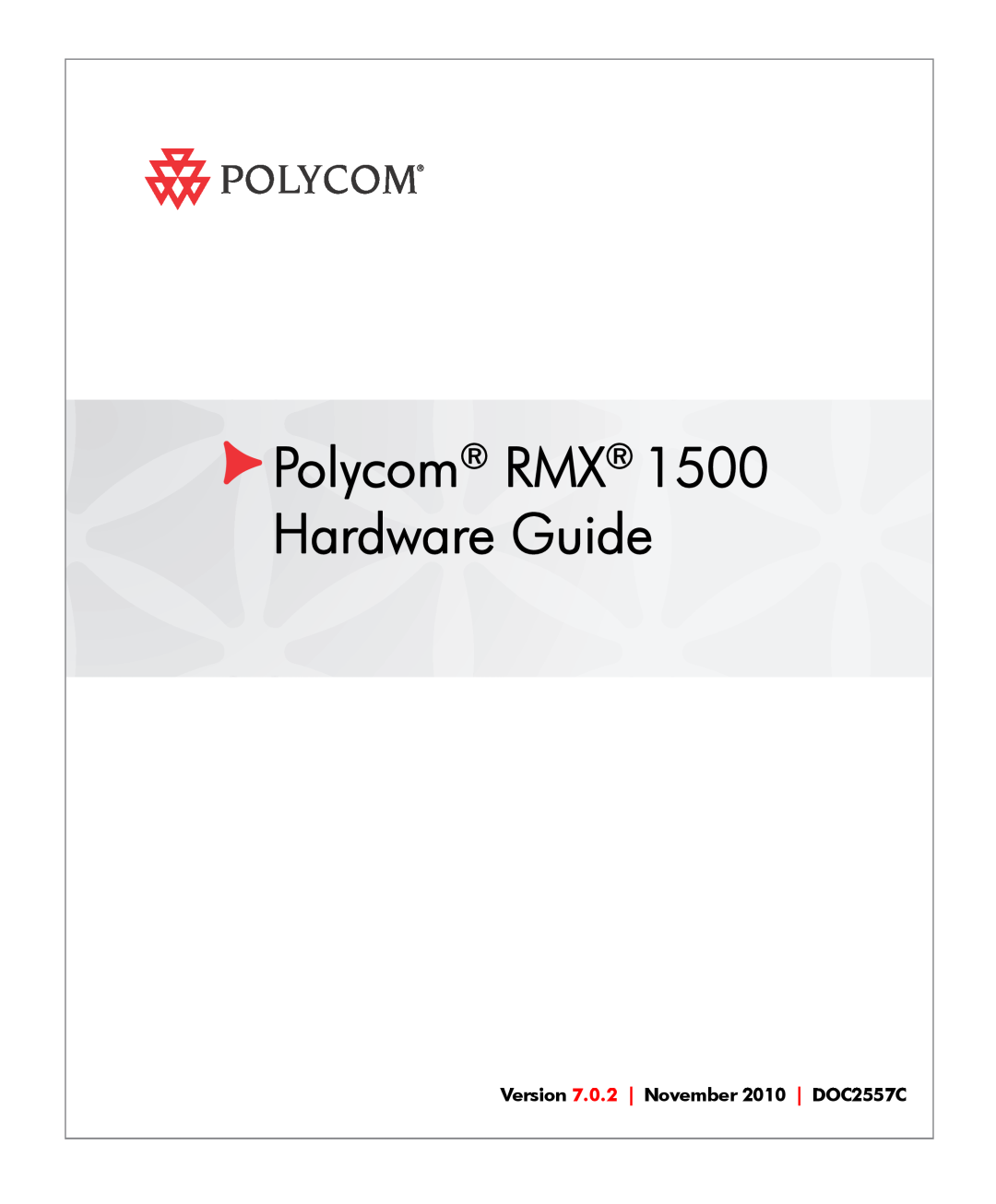 Polycom manual Version 7.0.2 November 2010 DOC2557C, Polycom RMX 1500 Hardware Guide 