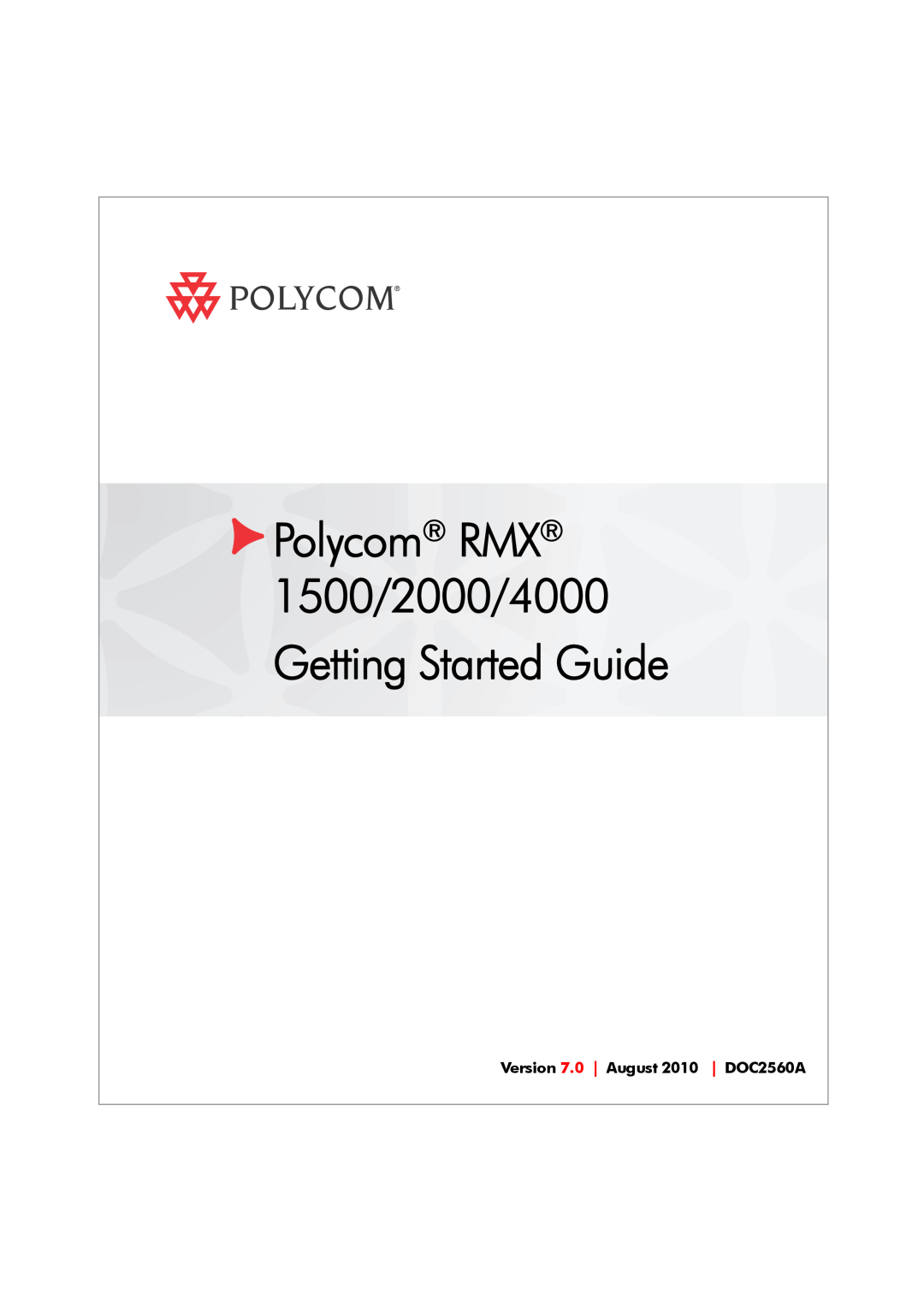 Polycom manual Polycom RMX 1500/2000/4000 Getting Started Guide, Version 7.0 August 2010 DOC2560A 