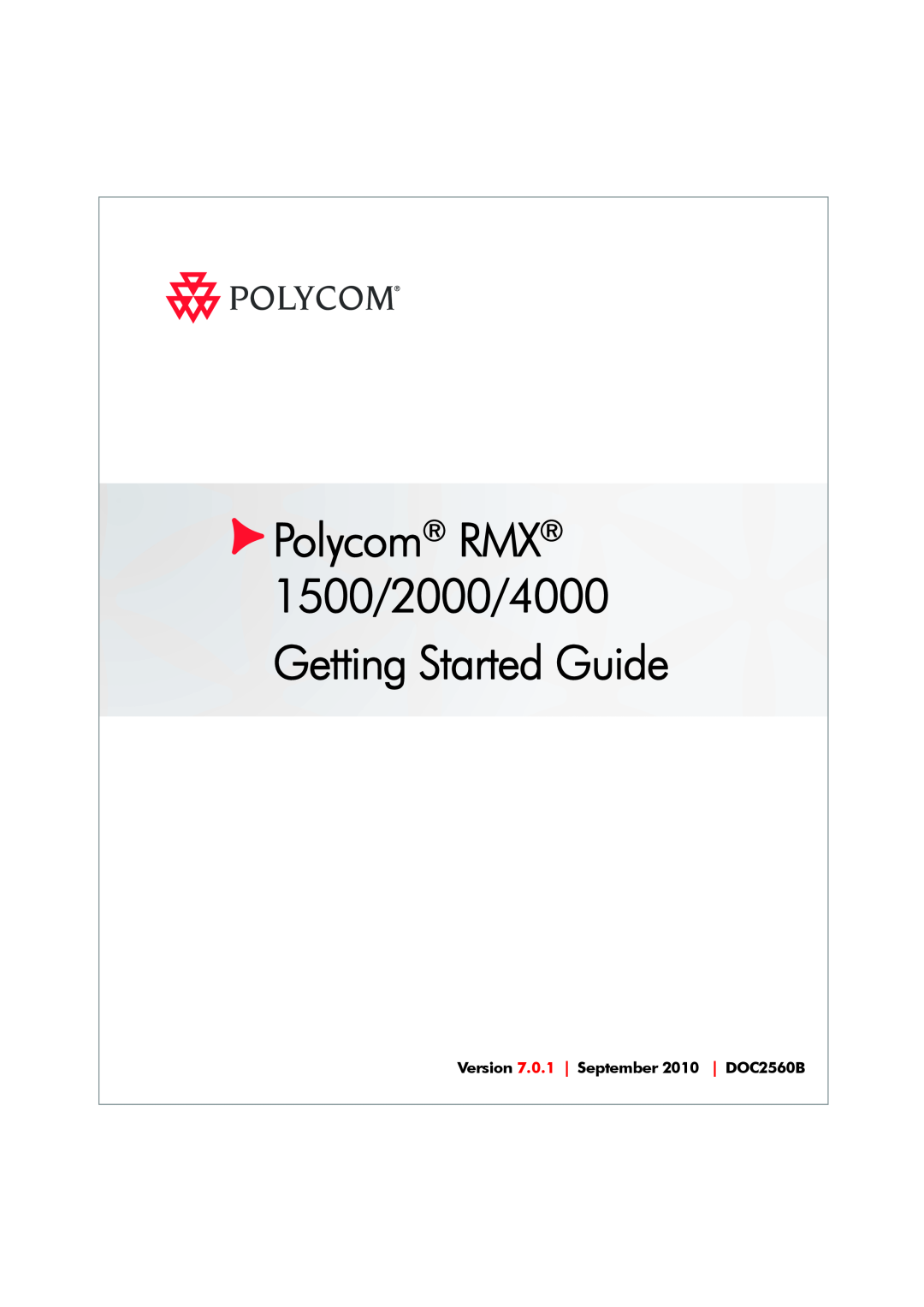 Polycom manual Polycom RMX 1500/2000/4000 Getting Started Guide, Version 7.0.1 September 2010 DOC2560B 