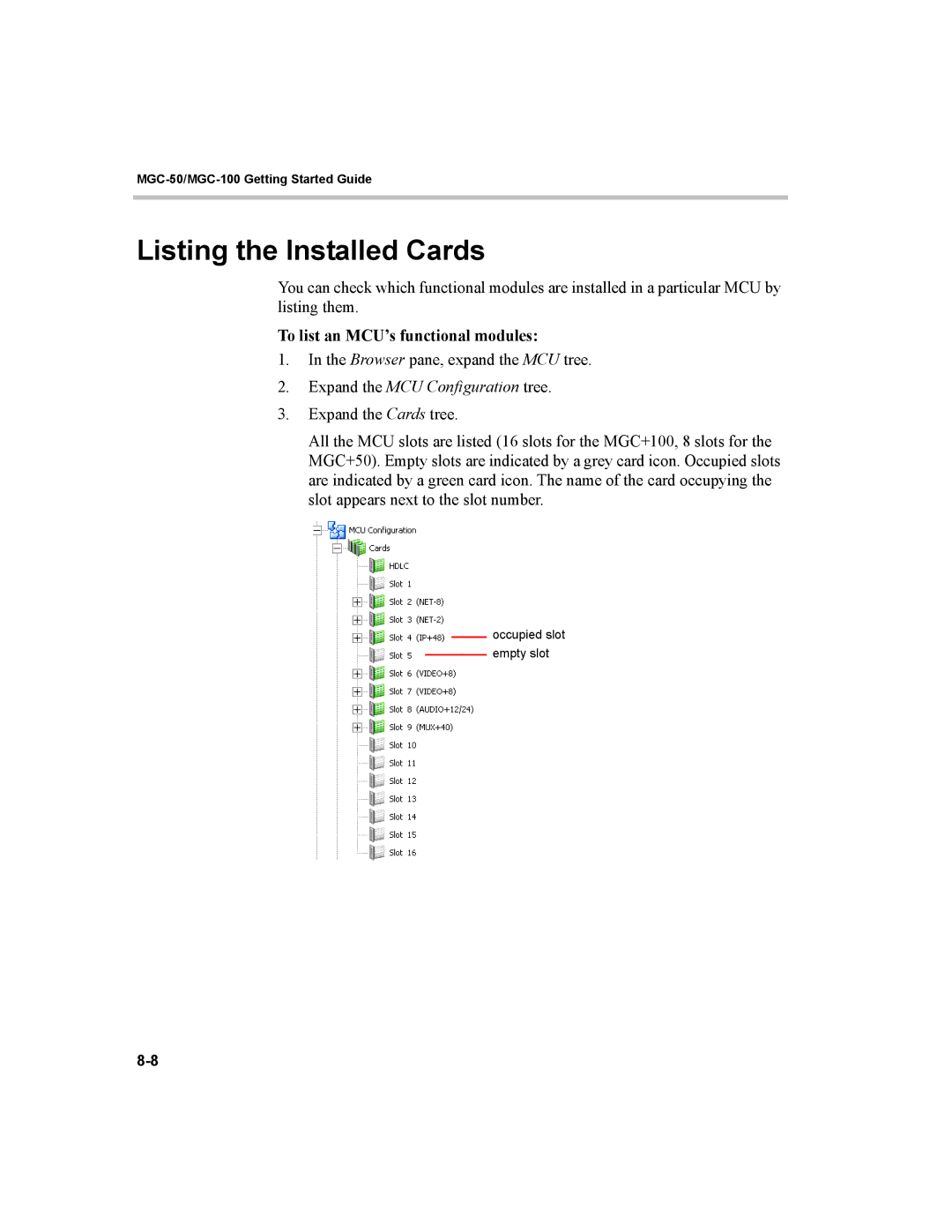 Polycom MGC-50, MGC-100 manual Listing the Installed Cards, To list an MCU’s functional modules 