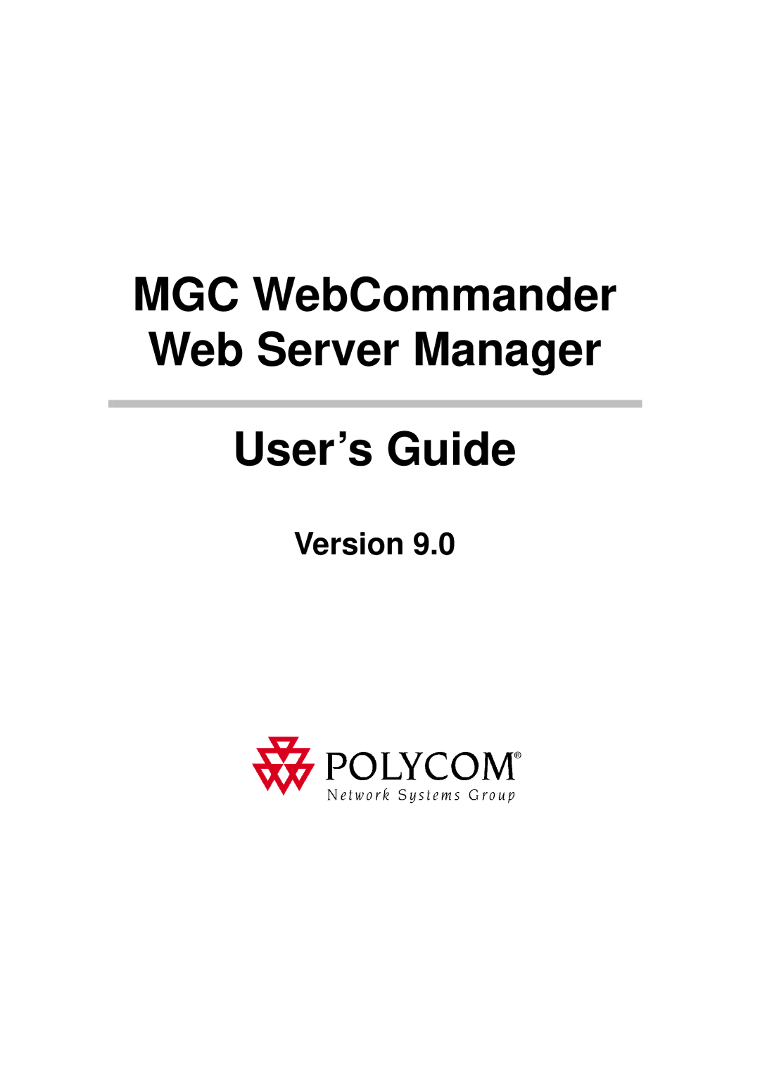 Polycom MGC WebCommander Version 9.0 manual MGC WebCommander Web Server Manager User’s Guide 