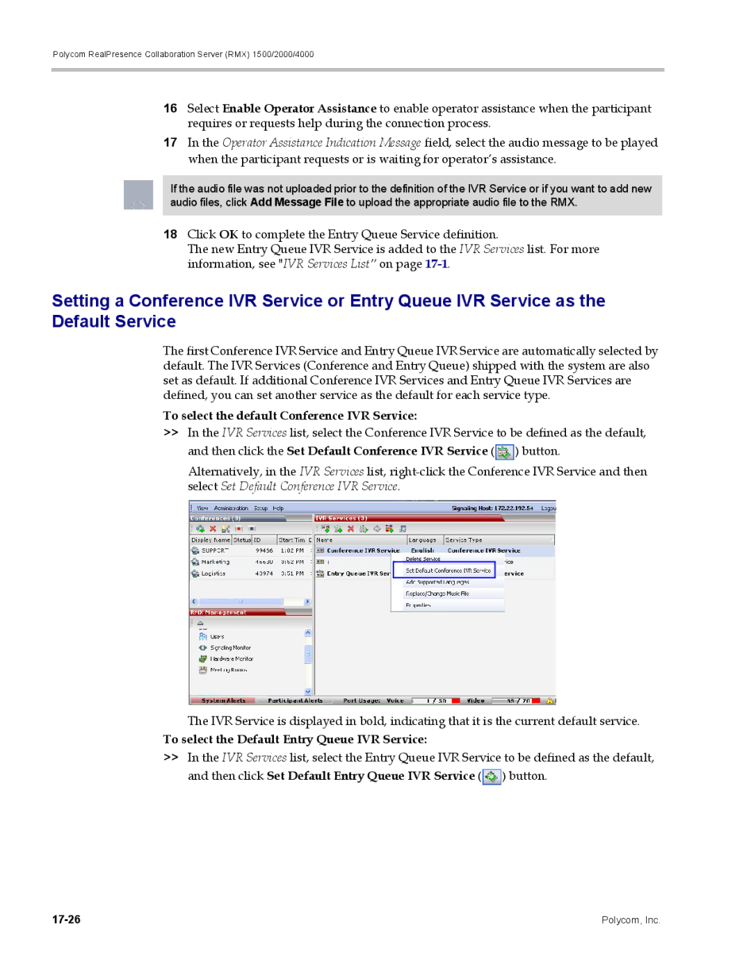 Polycom RMX 1500 To select the default Conference IVR Service, Then click the Set Default Conference IVR Service button 