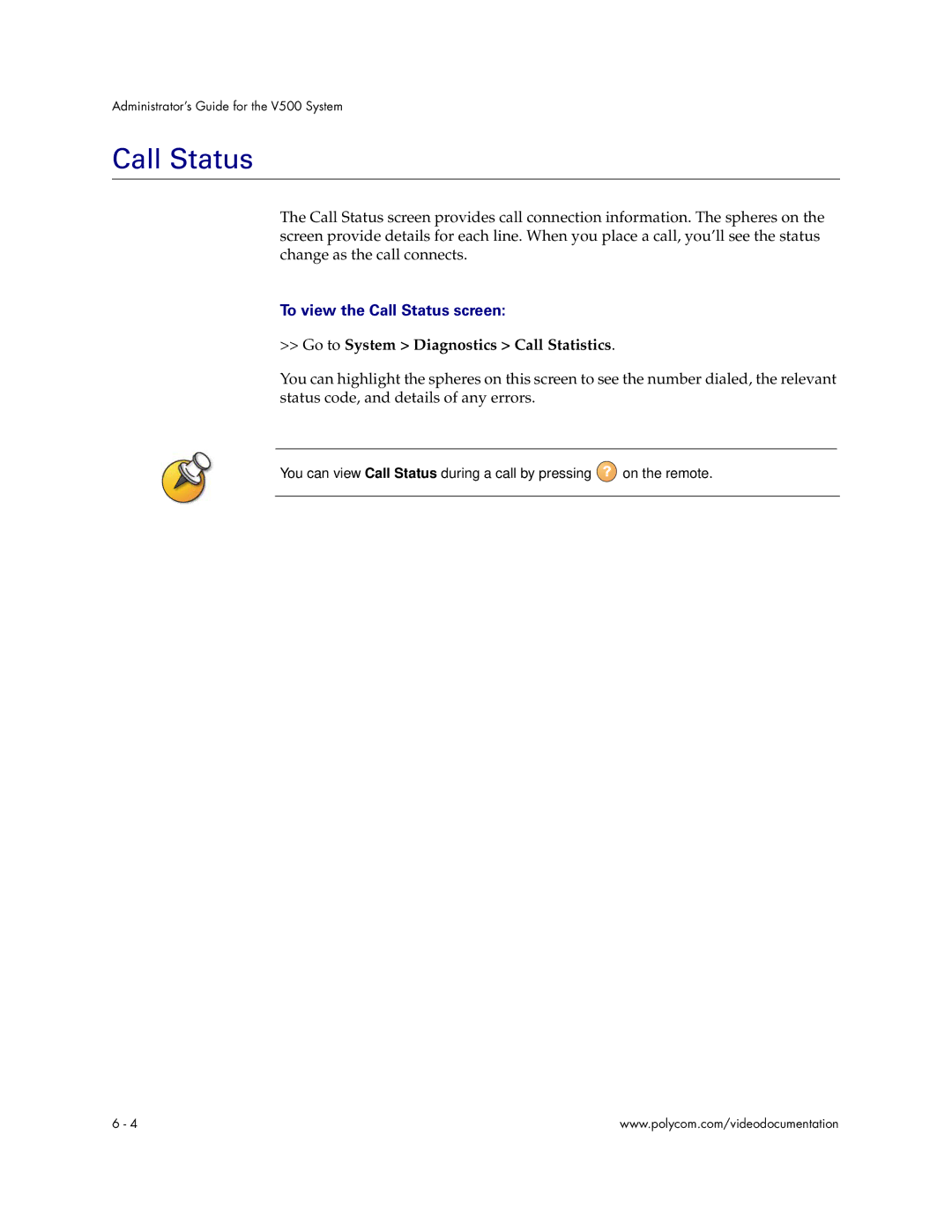 Polycom V500 manual To view the Call Status screen, Go to System Diagnostics Call Statistics 