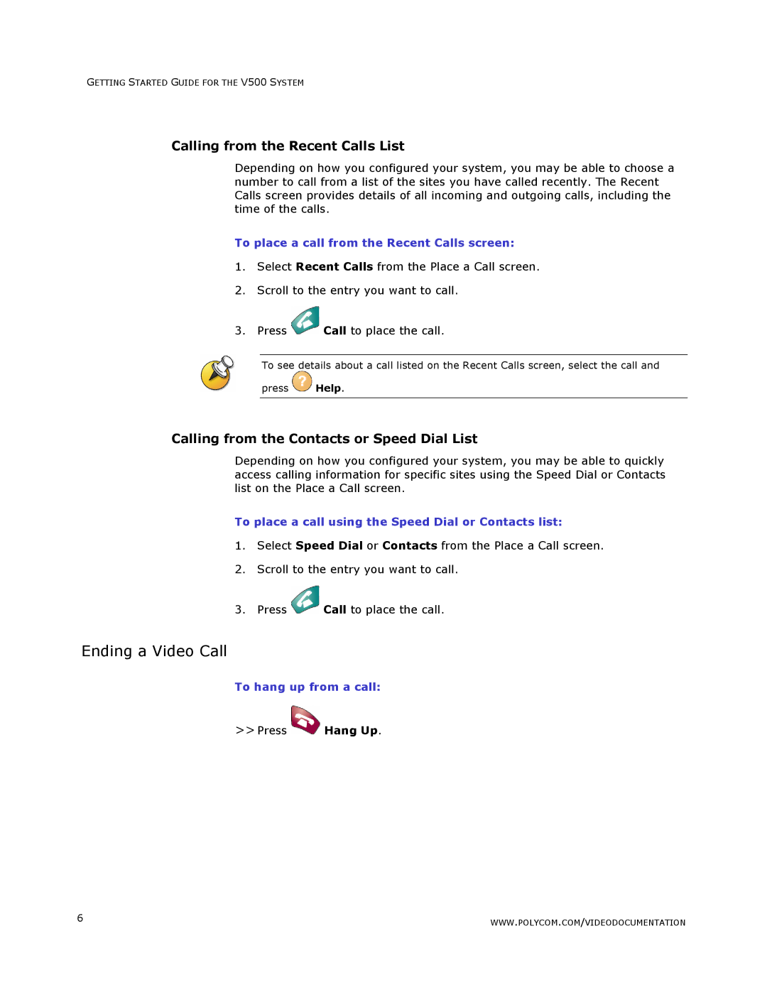 Polycom V500 manual Ending a Video Call, Calling from the Recent Calls List, Calling from the Contacts or Speed Dial List 