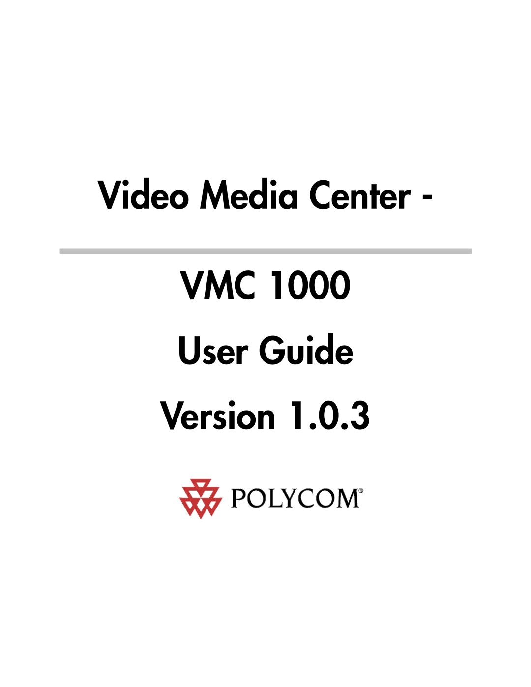 Polycom VMC 1000 manual Video Media Center VMC User Guide Version 