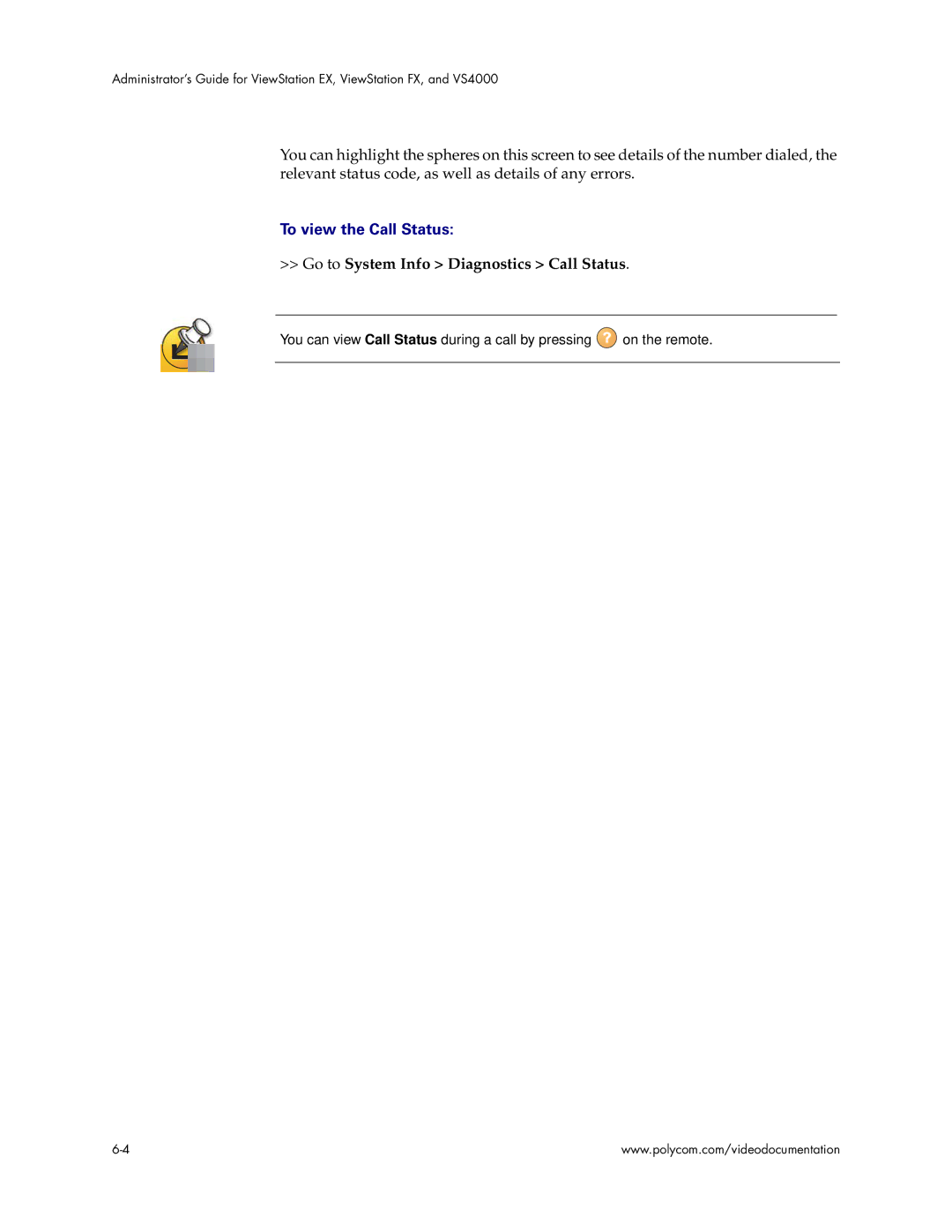 Polycom VS4000 manual To view the Call Status, Go to System Info Diagnostics Call Status 
