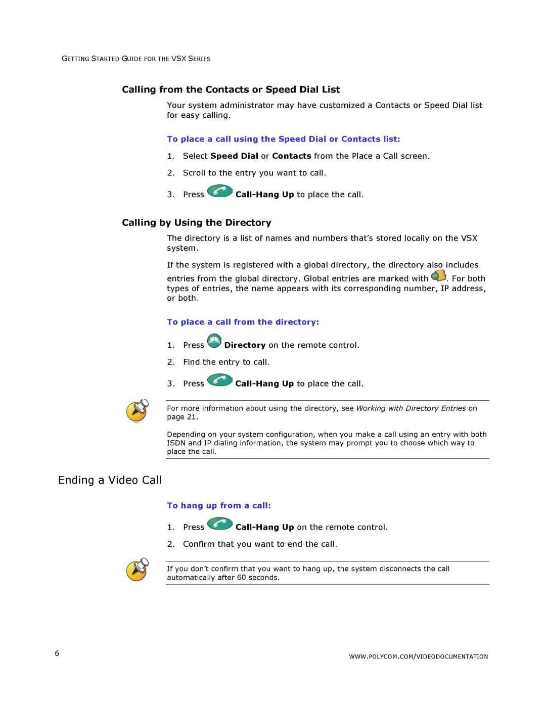 Polycom VSX Series manual Ending a Video Call, Calling from the Contacts or Speed Dial List, Calling by Using the Directory 