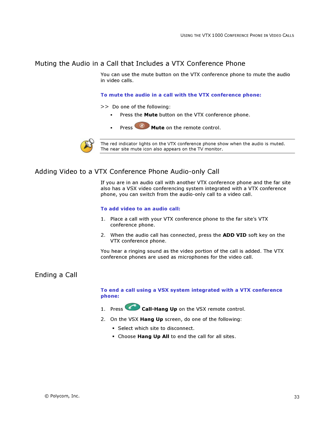 Polycom VSX Series Adding Video to a VTX Conference Phone Audio-only Call, Ending a Call, To add video to an audio call 