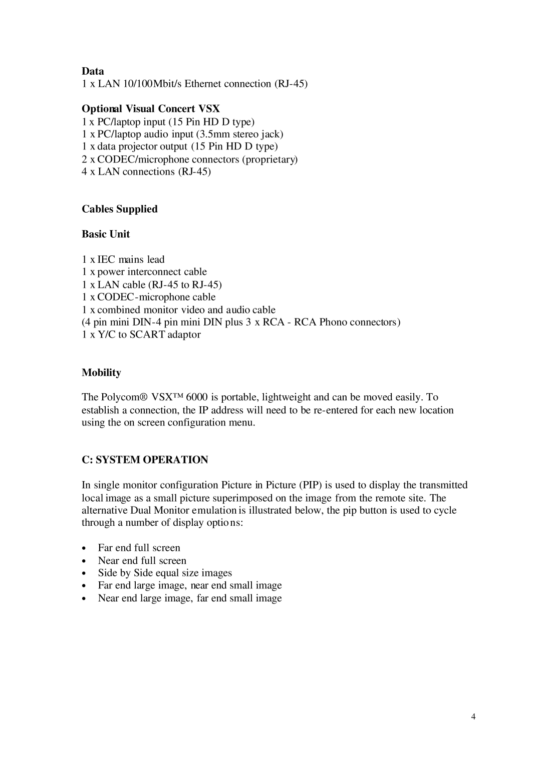 Polycom VSXTM 6000 appendix Data, Optional Visual Concert VSX, Cables Supplied Basic Unit, Mobility, System Operation 