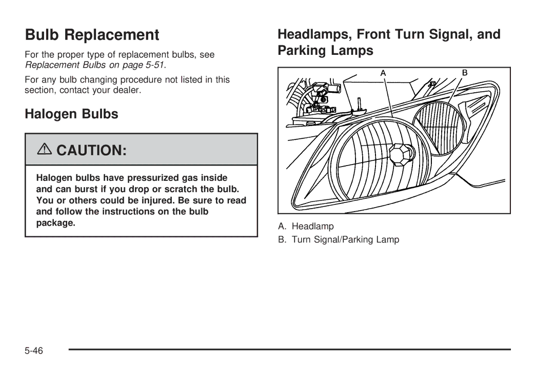 Pontiac 2006 manual Bulb Replacement, Halogen Bulbs, Headlamps, Front Turn Signal, and Parking Lamps 