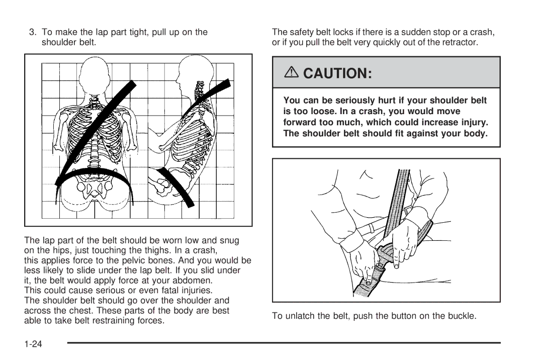 Pontiac 2006 manual To unlatch the belt, push the button on the buckle 