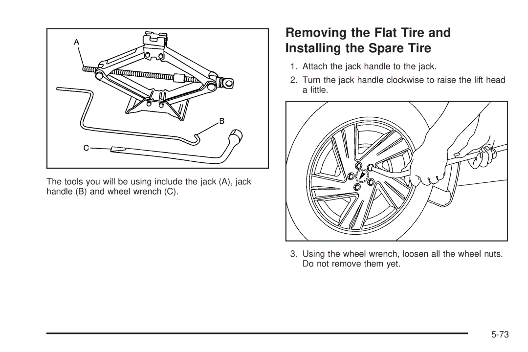 Pontiac 2006 manual Removing the Flat Tire and Installing the Spare Tire 