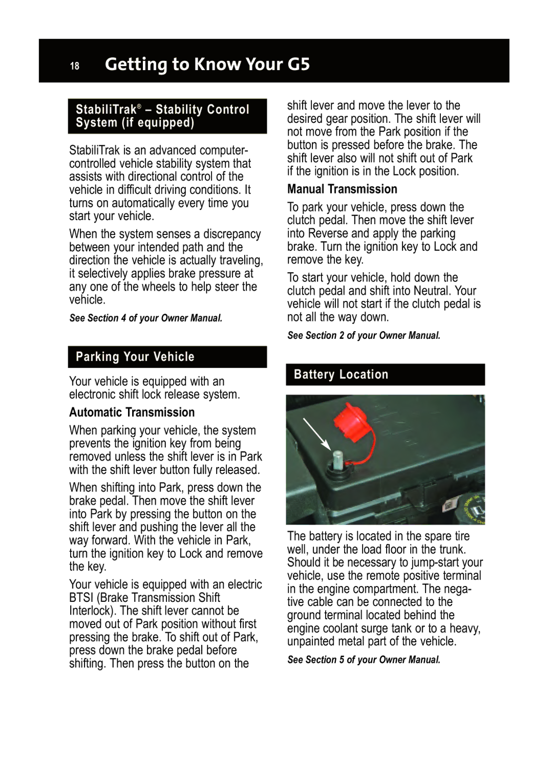Pontiac G5 StabiliTrak Stability Control System if equipped, Automatic Transmission, Manual Transmission, Battery Location 