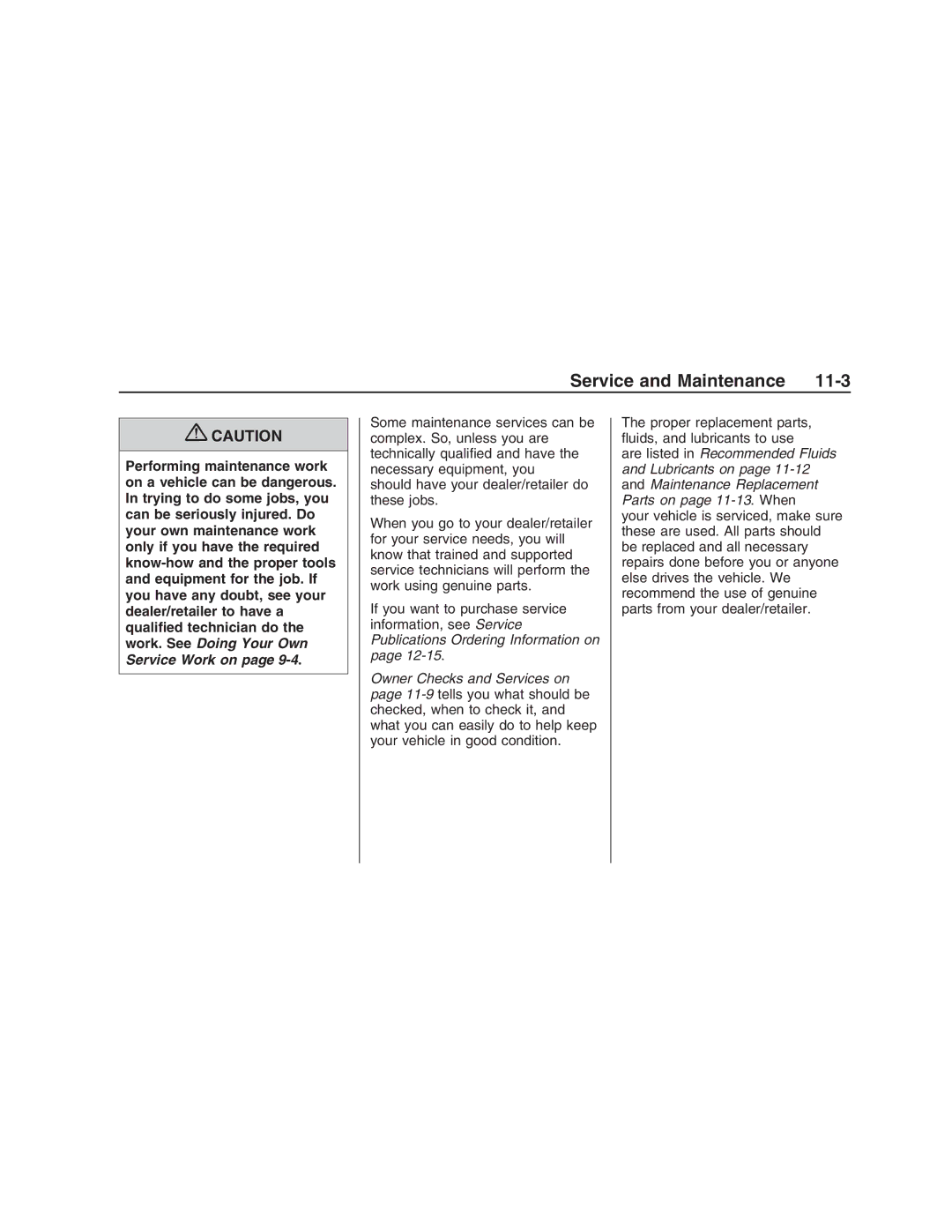 Pontiac G8 manual Proper replacement parts, ﬂuids, and lubricants to use 