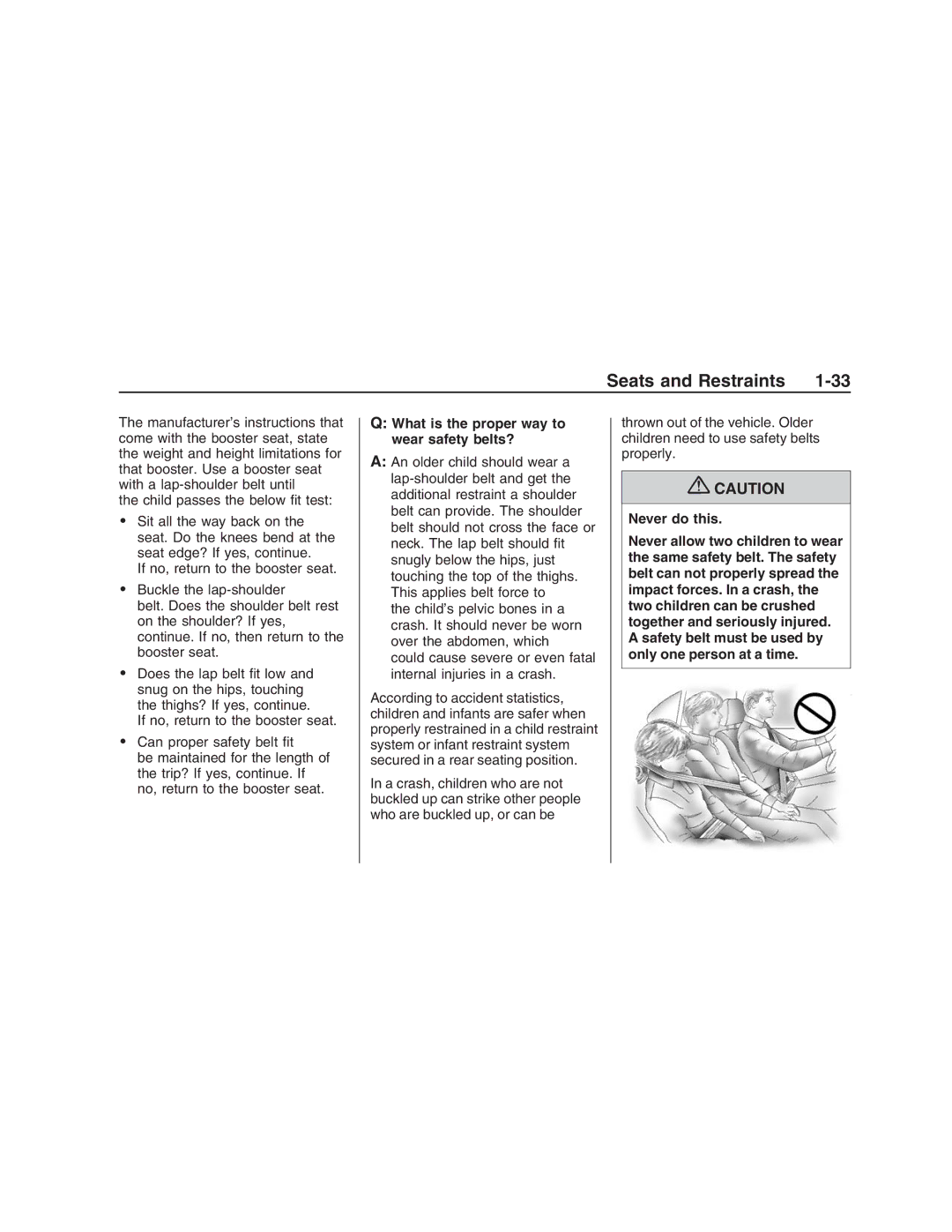 Pontiac G8 manual What is the proper way to wear safety belts? 