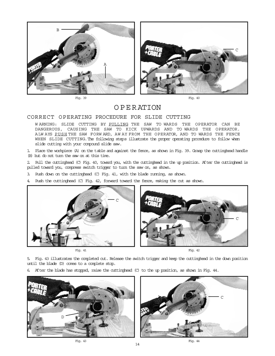 Porter-Cable 3807 E R Ation, Correct Operating Procedure for Slide Cutting, But do not turn the saw on at this time 